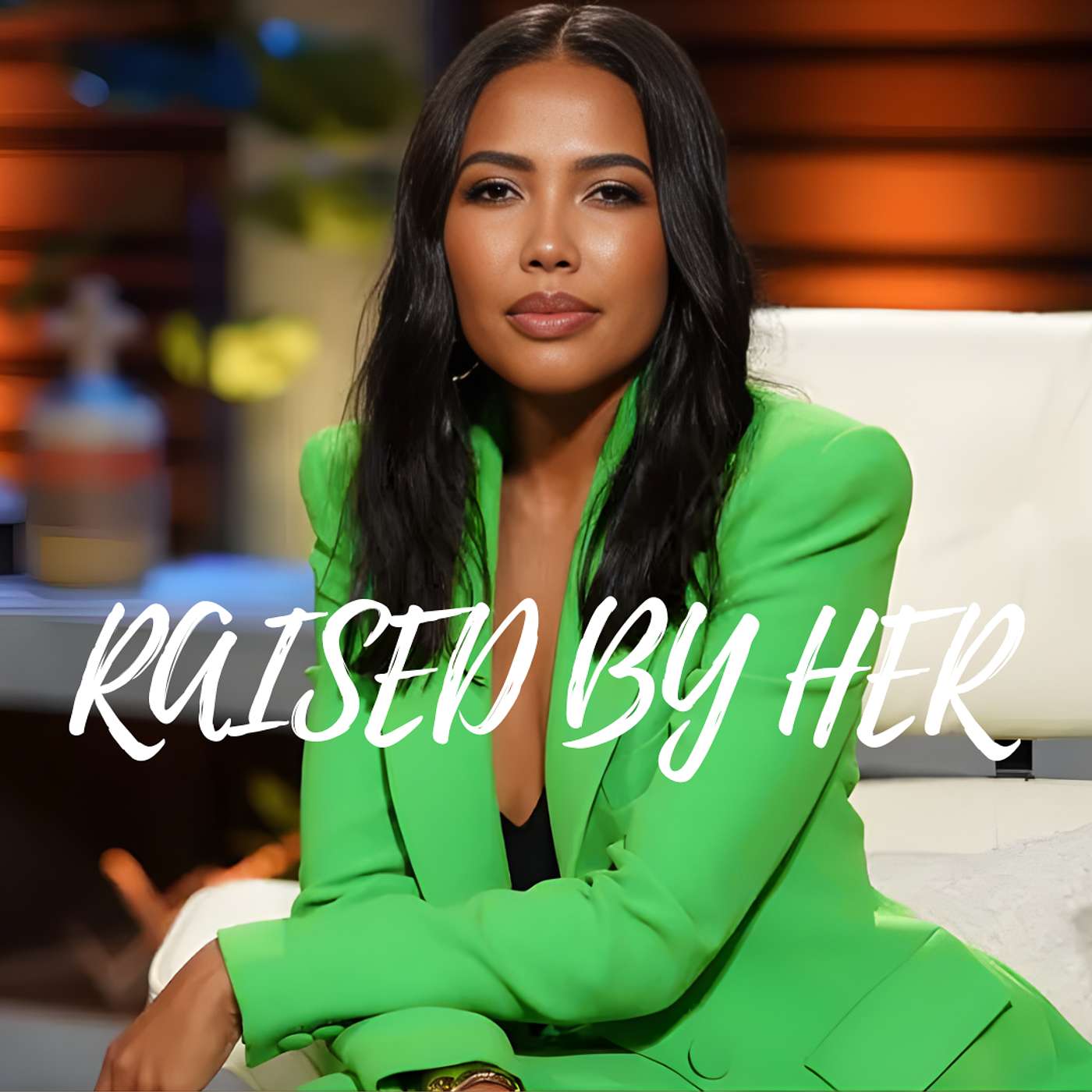 Raised By Her Podcast