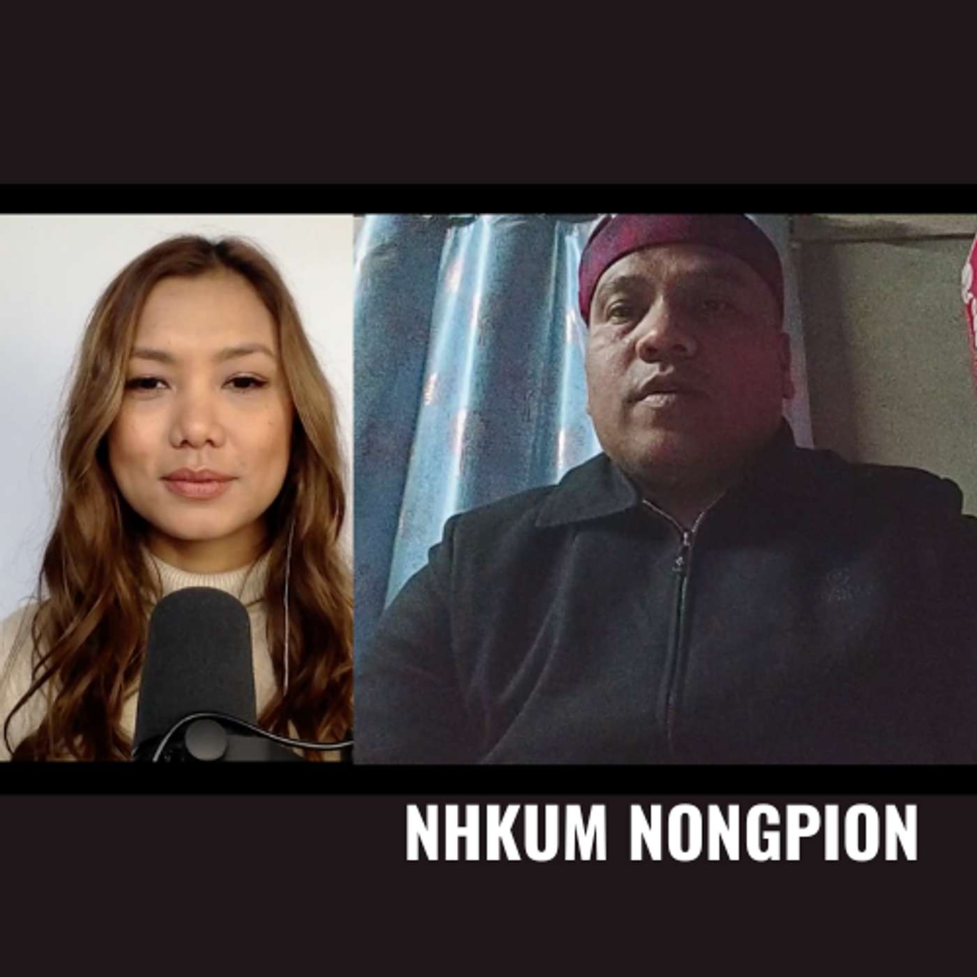 Nhkum Nongpion: Indian Singpho - India mungdan kaw nga ai Jinghpaw ni a lam | Ep.7 episode artwork