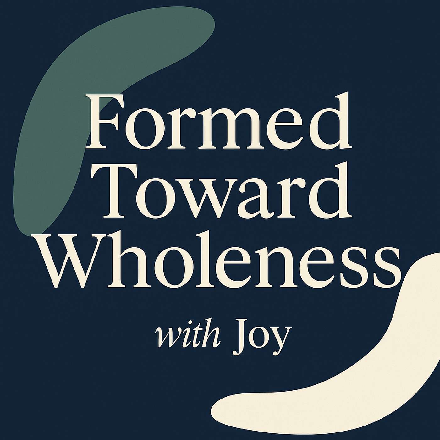 Formed Toward Wholeness