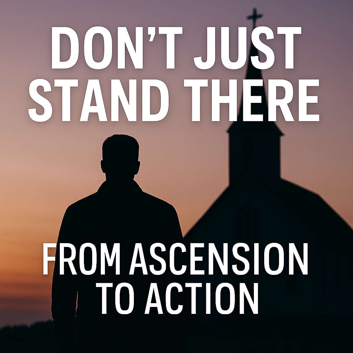 Don’t Just Stand There: From Ascension to Action episode artwork