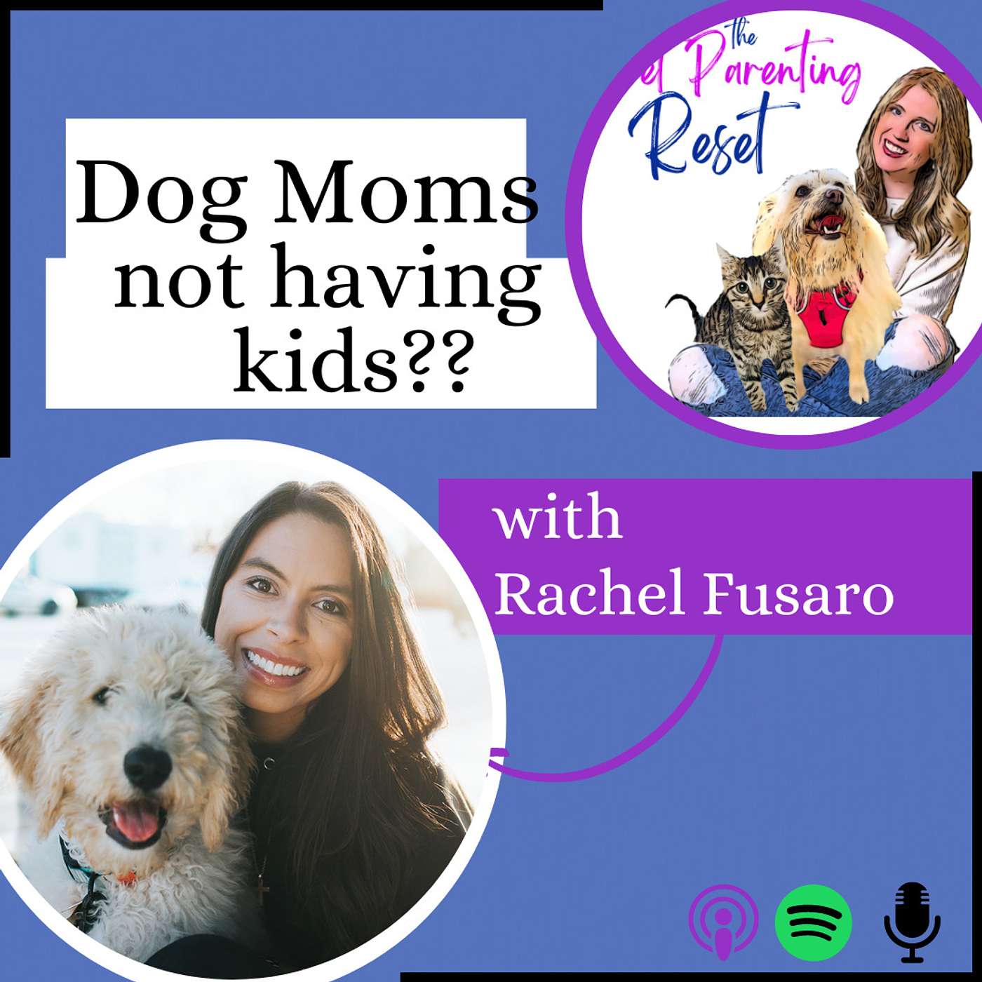 78. Why Are Dog Moms Not Having Kids? with Rachel Fusaro