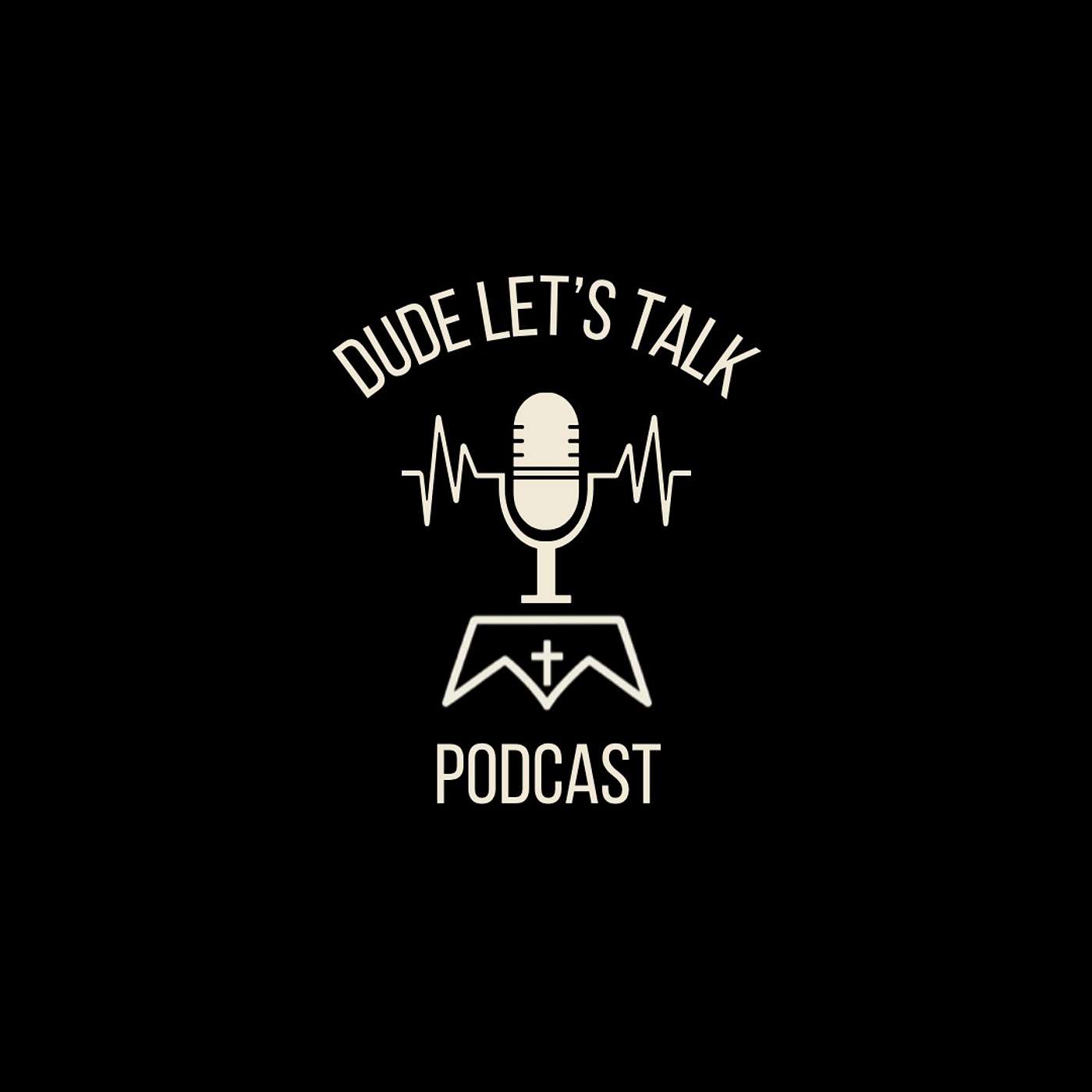 Dude, Let’s Talk