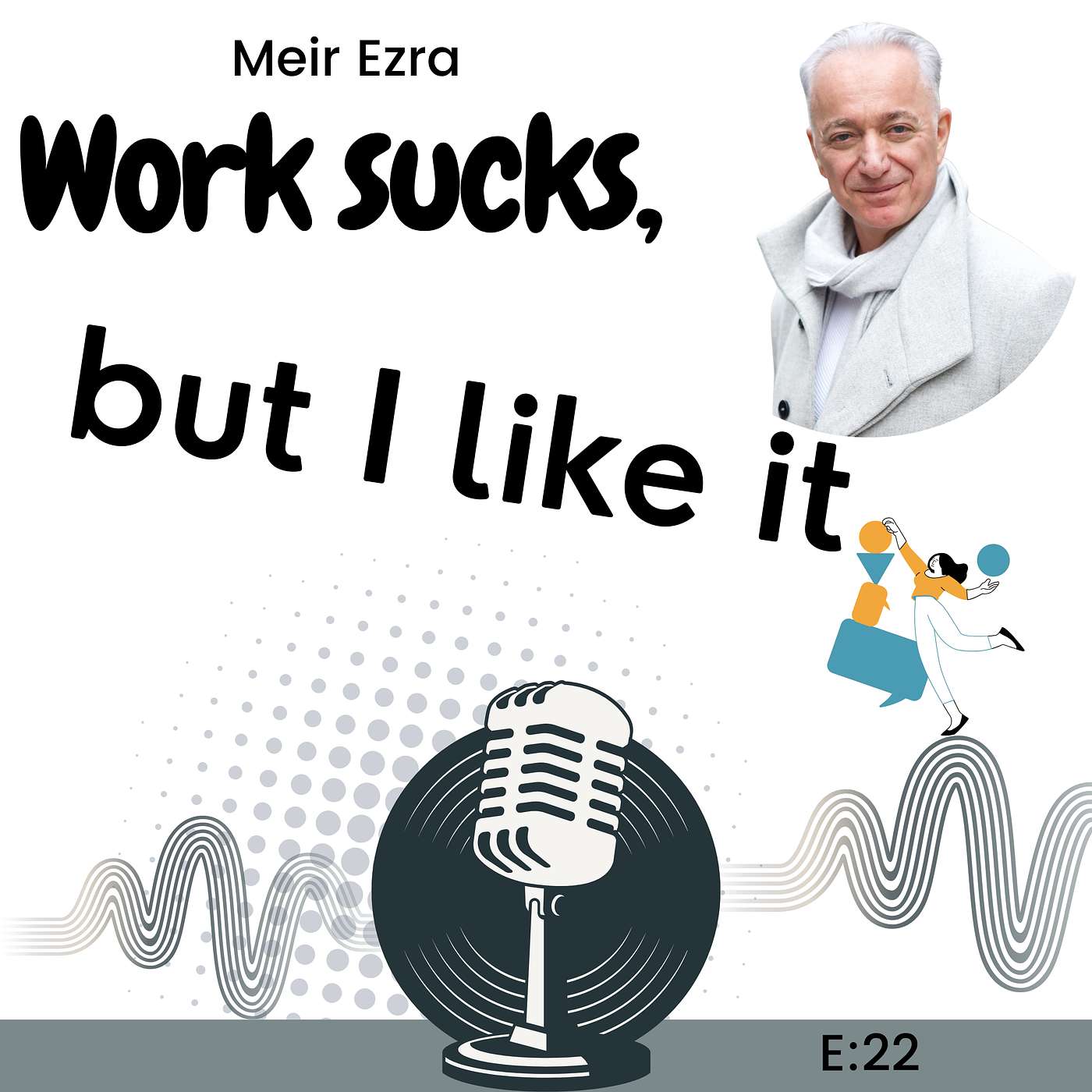 Work Sucks, But I Like It