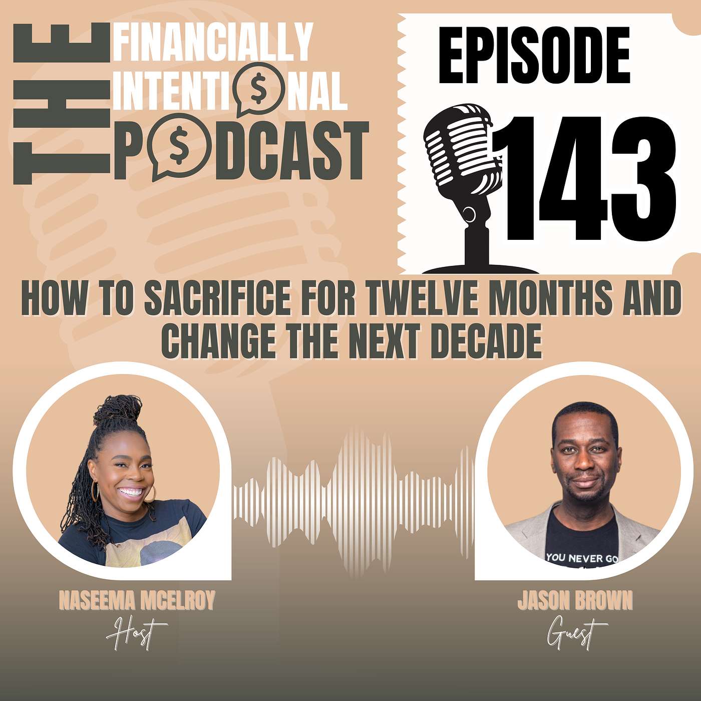 How to Sacrifice For Twelve Months and Change The Next Decade - Episode 143