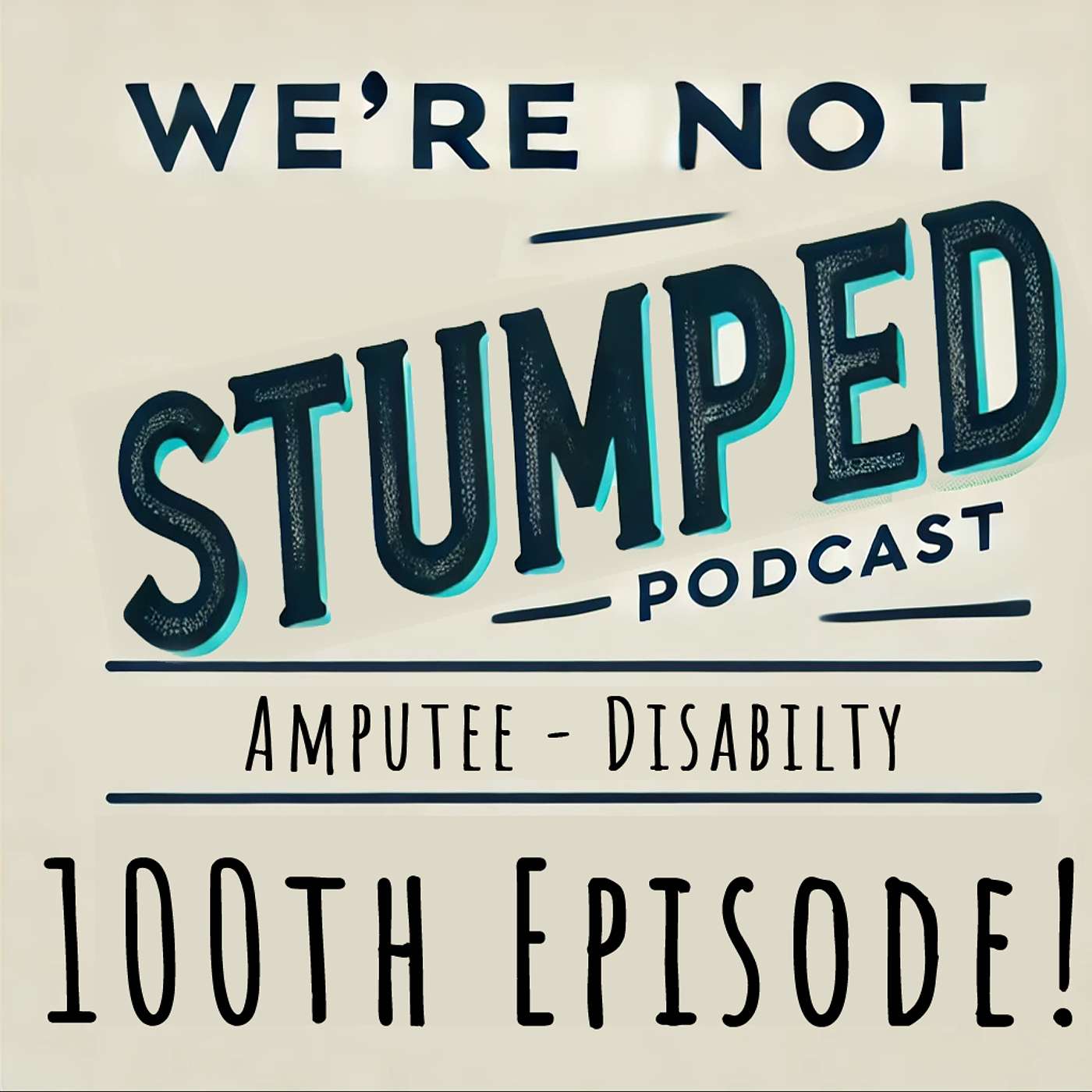 We\'re Not Stumped - Centering on life stories of the Limb Loss / Amputee and Disabled Communities