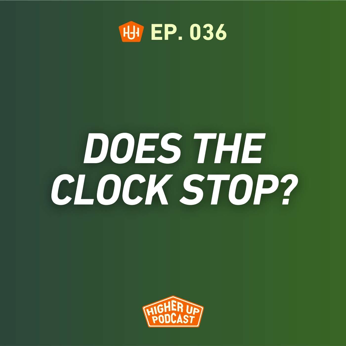 Ep.036: Does the Clock Stop?