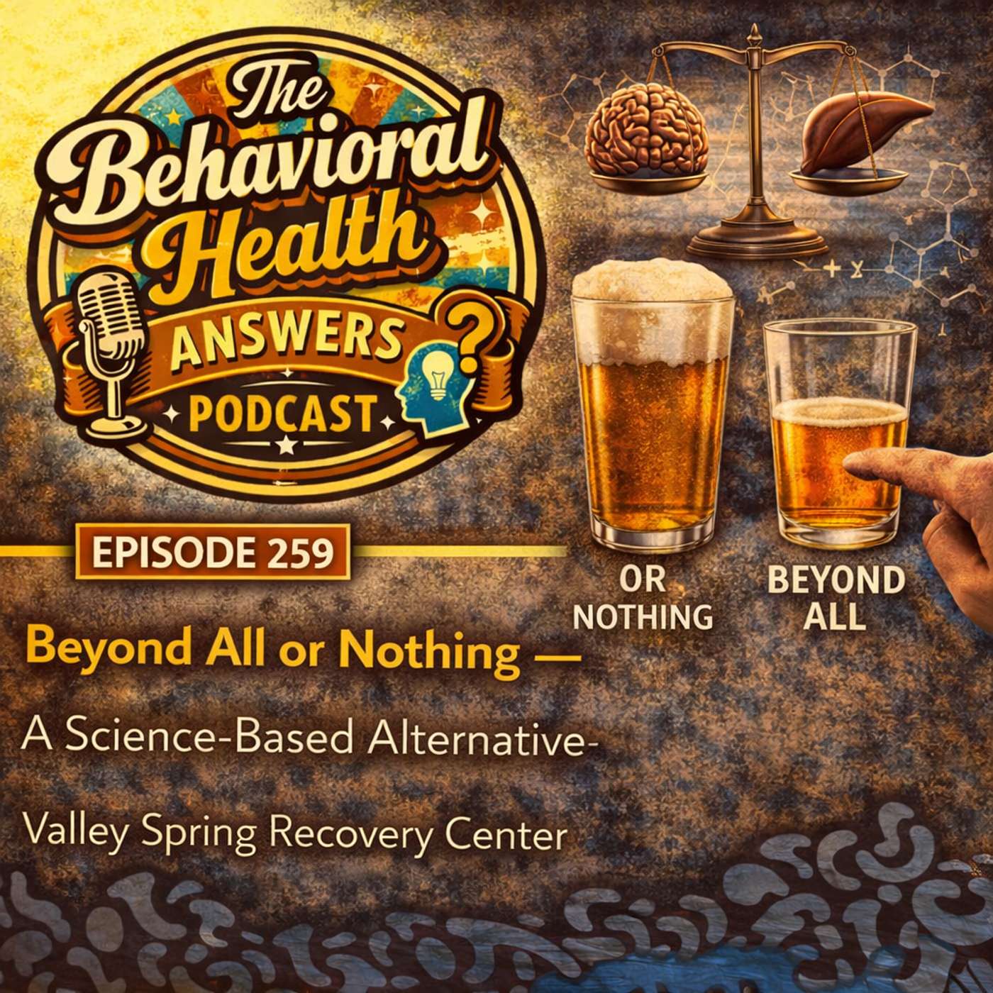 Episode 259: Beyond All or Nothing - A Science-Based Alternative | Valley Spring Recovery Center episode artwork