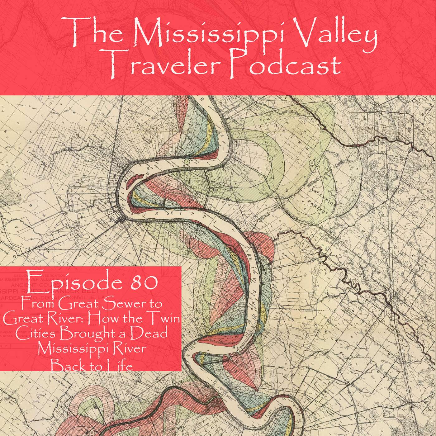 From Great Sewer to Great River: How the Twin Cities Brought a Dead Mississippi River Back to Life episode artwork