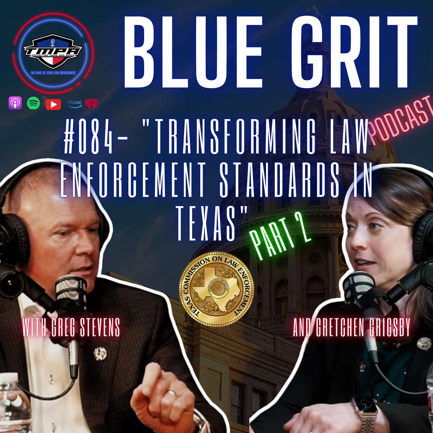 #084- "Transforming Law Enforcement Standards in Texas" with Greg Stevens & Gretchen Grigsby Part 2 episode artwork