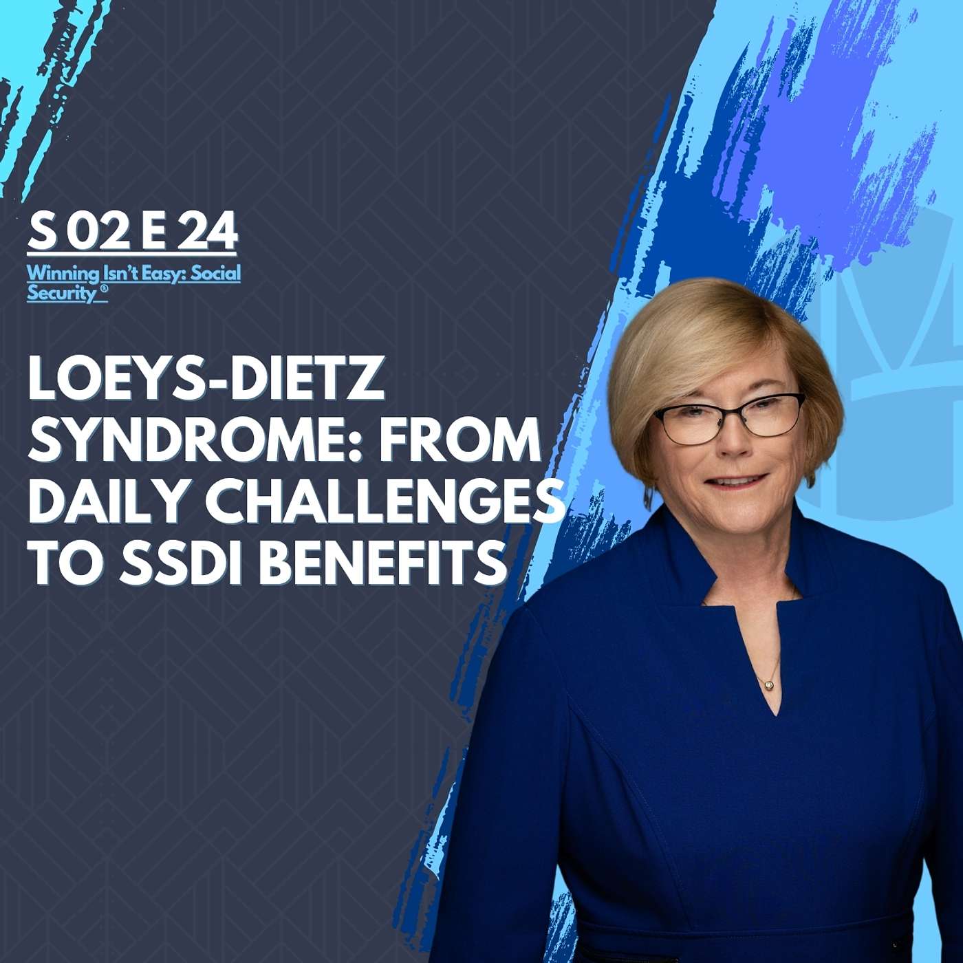 Loeys-Dietz Syndrome: From Daily Challenges to SSDI Benefits episode artwork