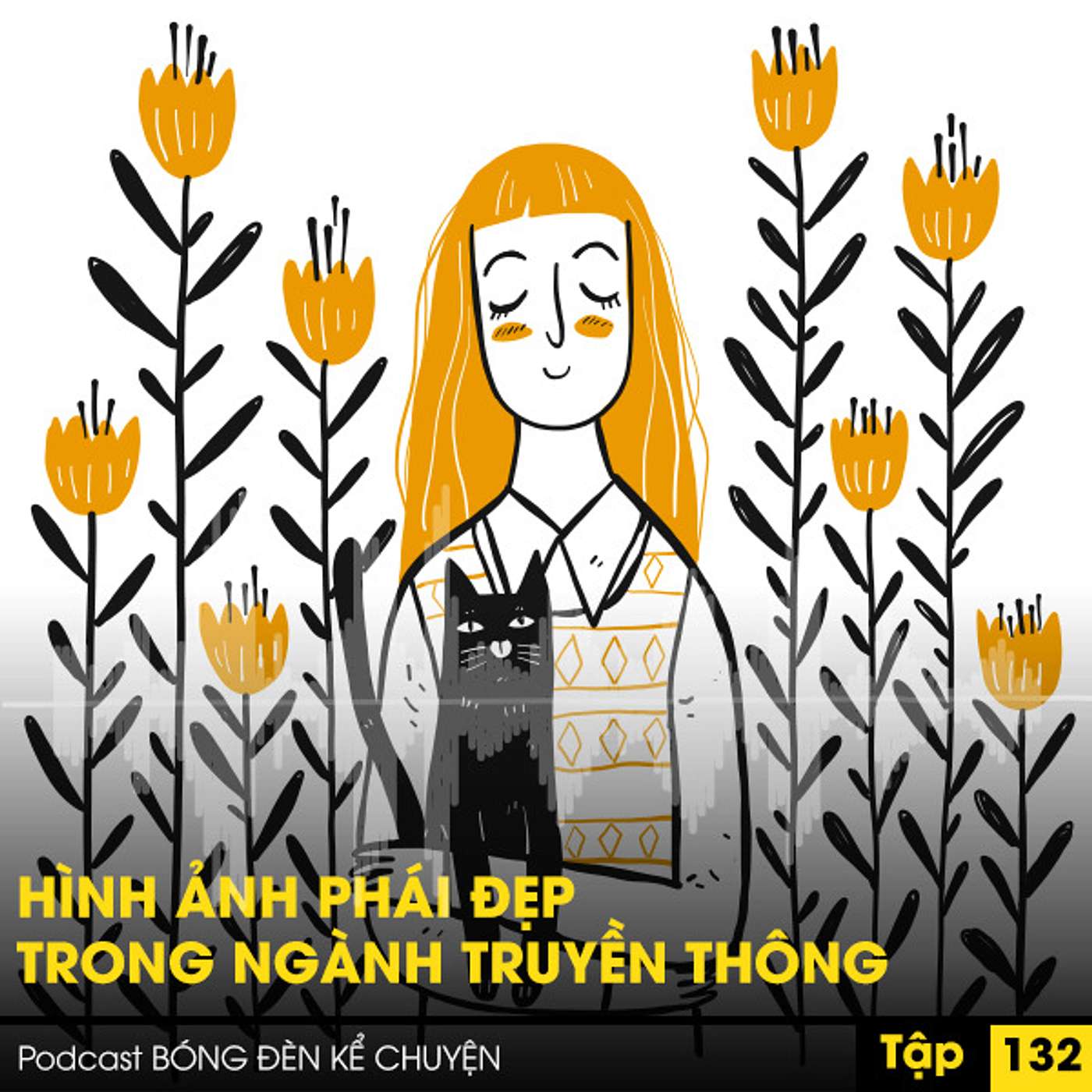 Podcast #132. Hình ảnh PHÁI ĐẸP trong ngành Truyền Thông episode artwork