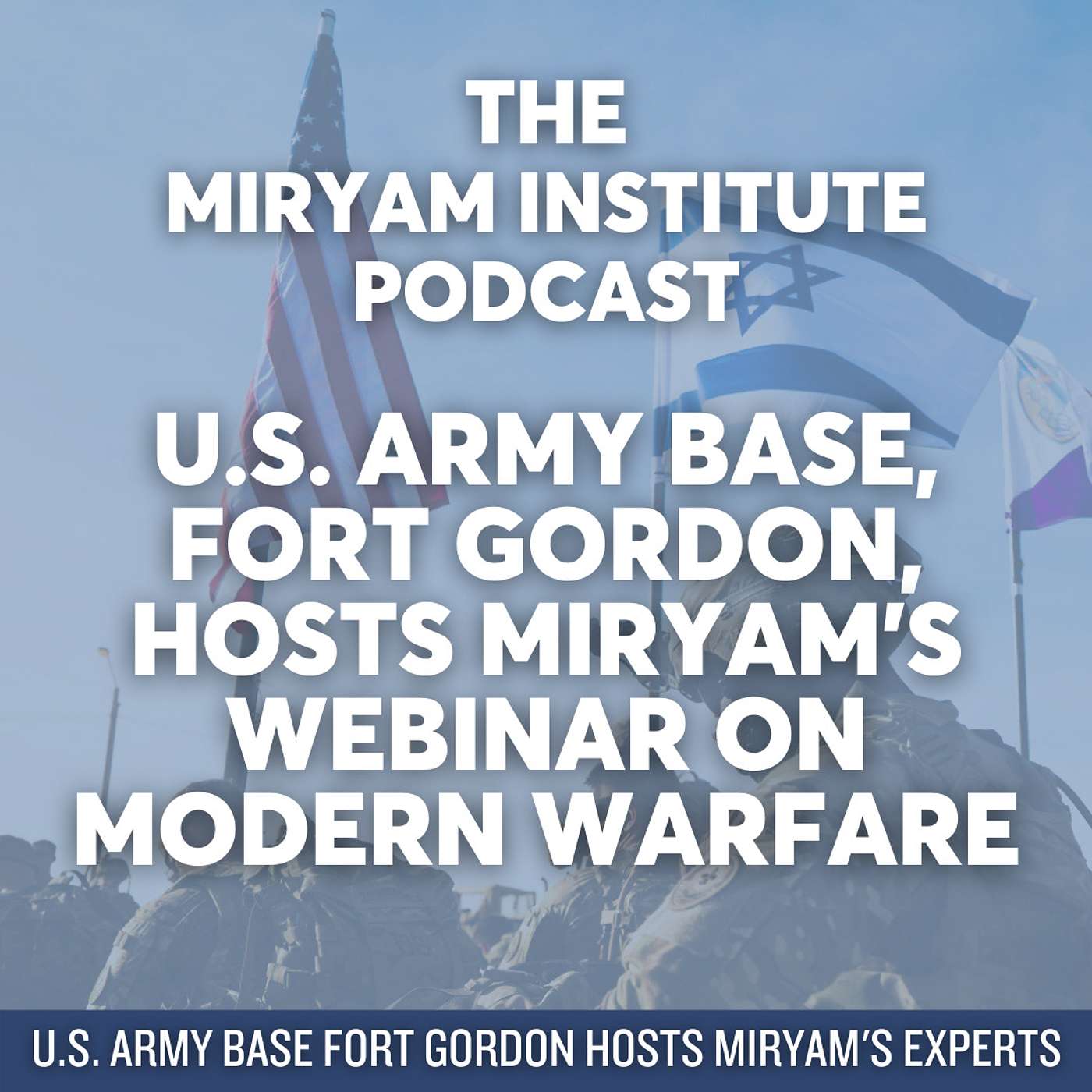 U.S. Army Base, Fort Gordon, Hosts MirYam's Webinar on Modern Warfare