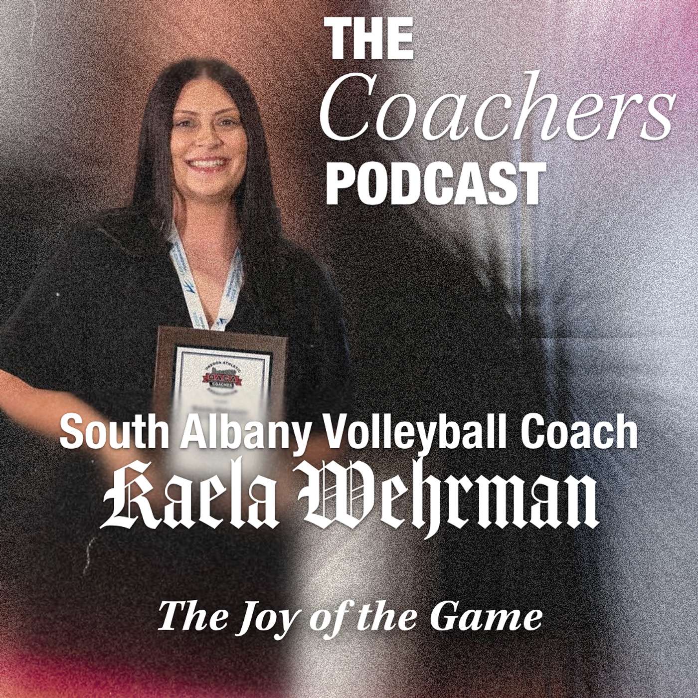 Coach Kaela Wehrman - South Albany Volleyball: The Joy of the Game episode artwork