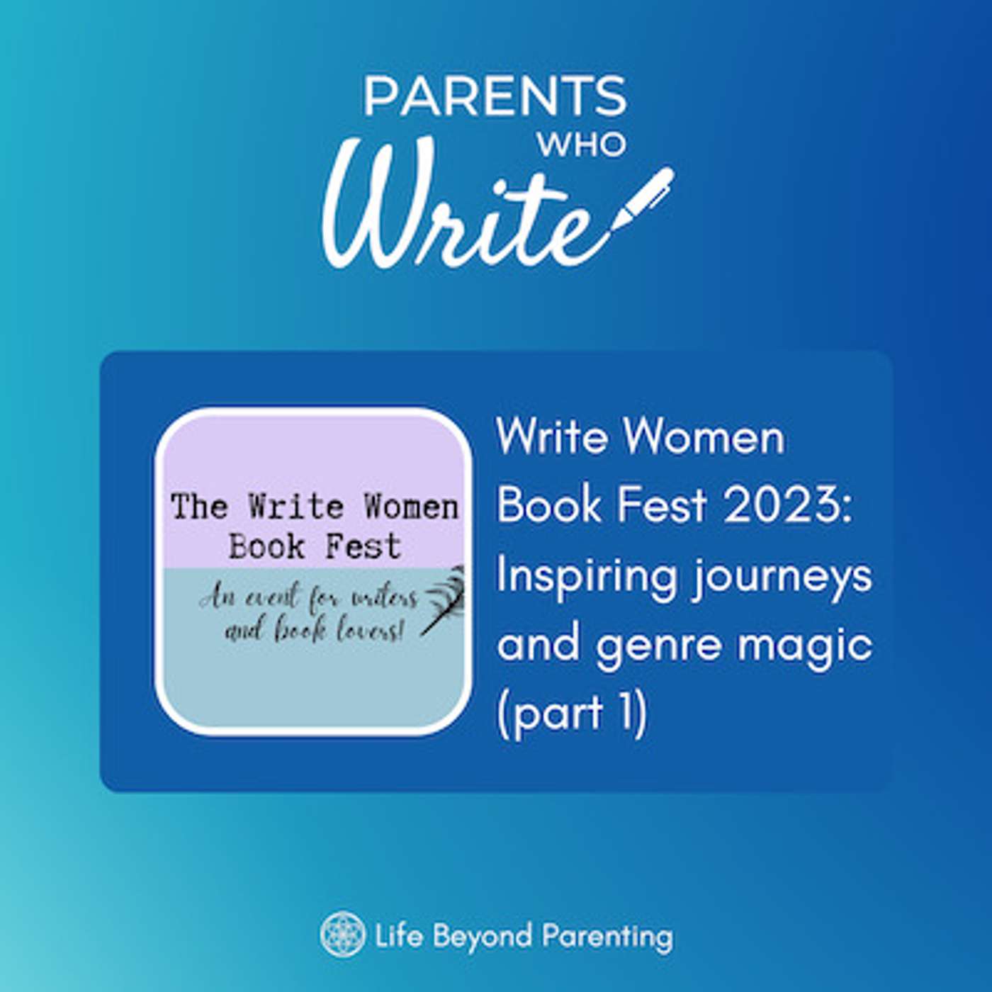 56. Write Women Book Fest 2023: Inspiring journeys and genre magic (part 1)