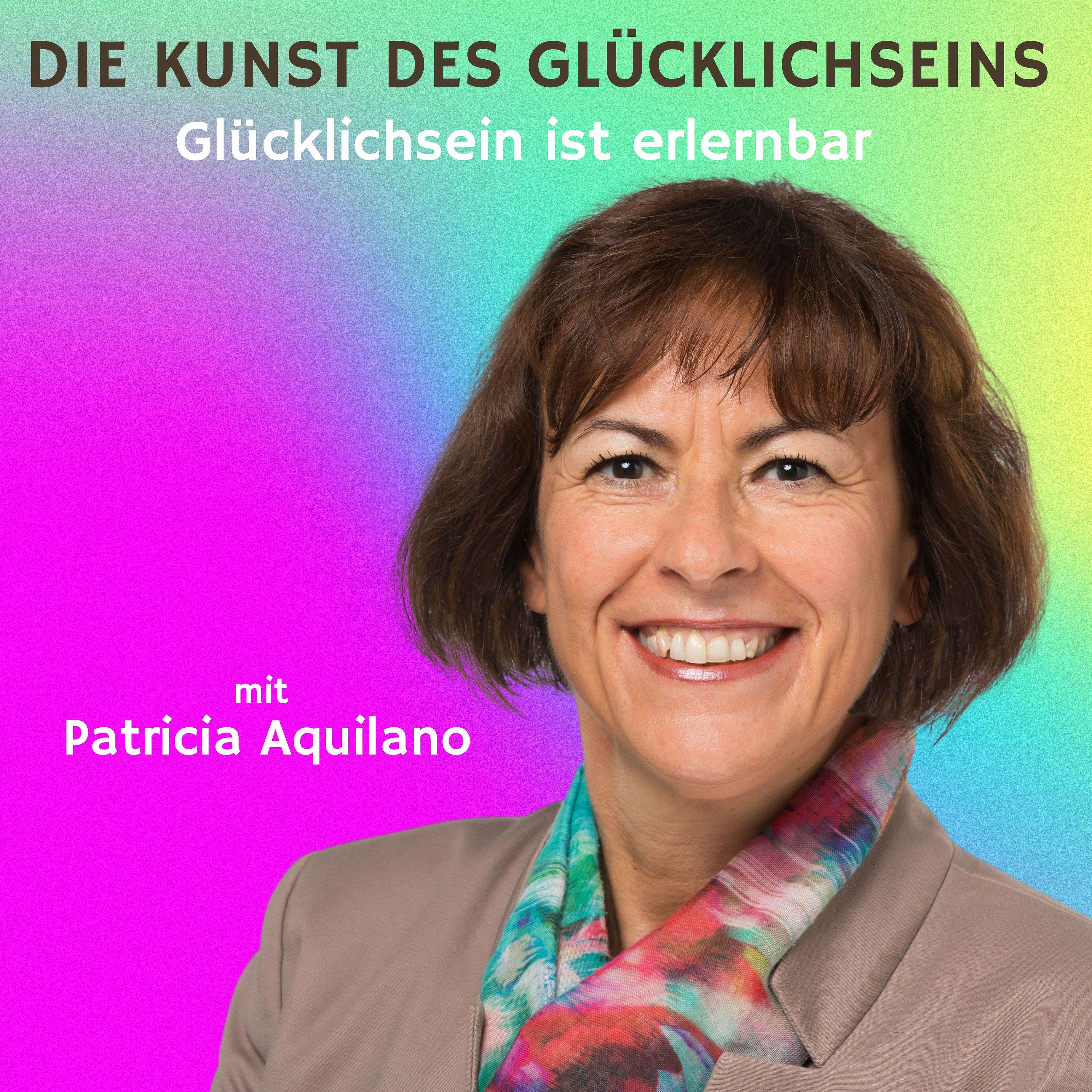 Die Kunst des Glücklichseins - Glücklichsein ist erlernbar podcast artwork