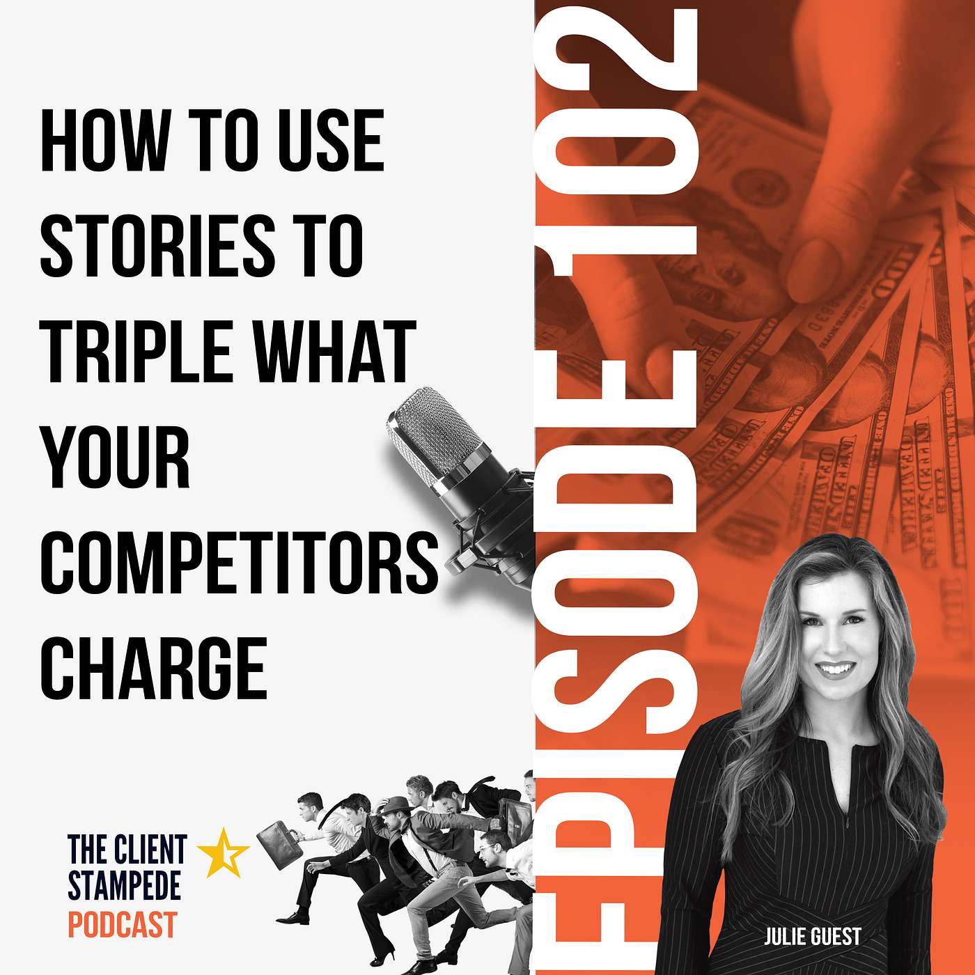 #102 How to Use Stories to Charge Triple What Your Competitors Charge