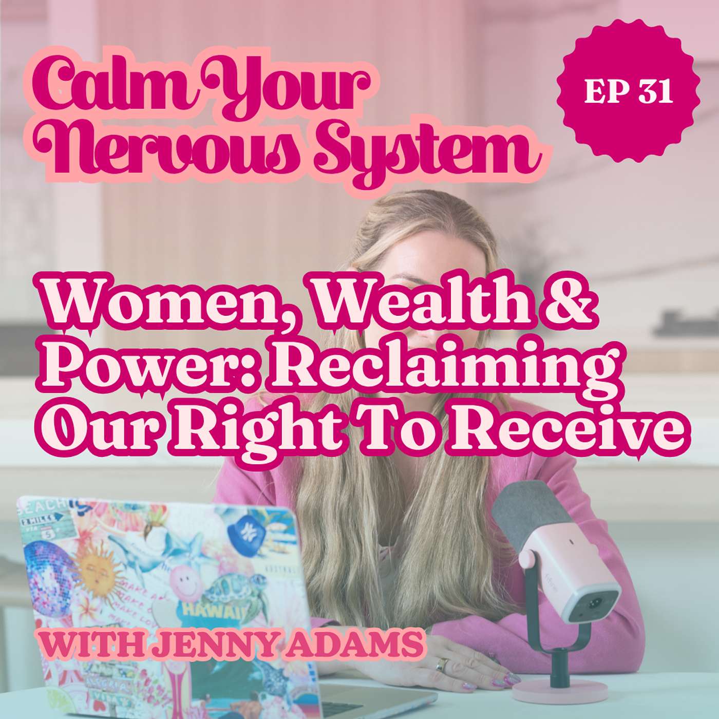 Women, Wealth & Power: Reclaiming Our Right To Receive | Episode 31 episode artwork