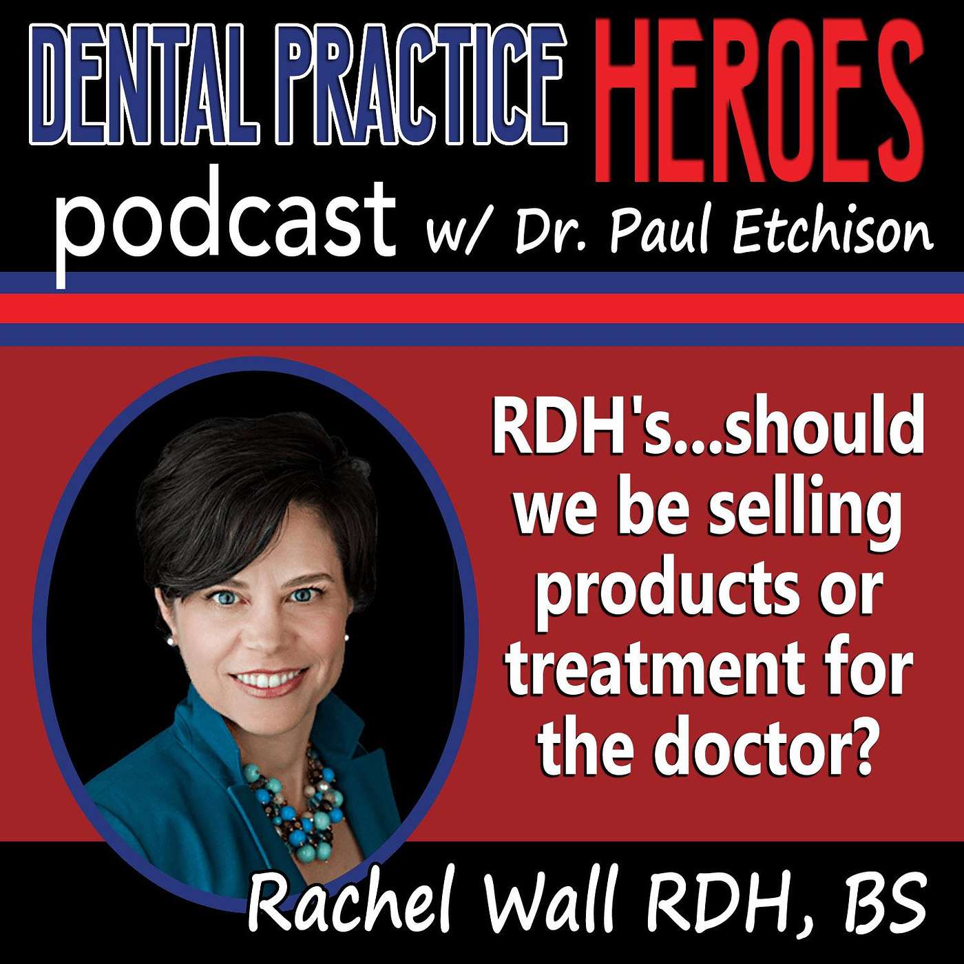 Rachel Wall - RDH's...Should We be Selling Products or Treatment for the Doctor