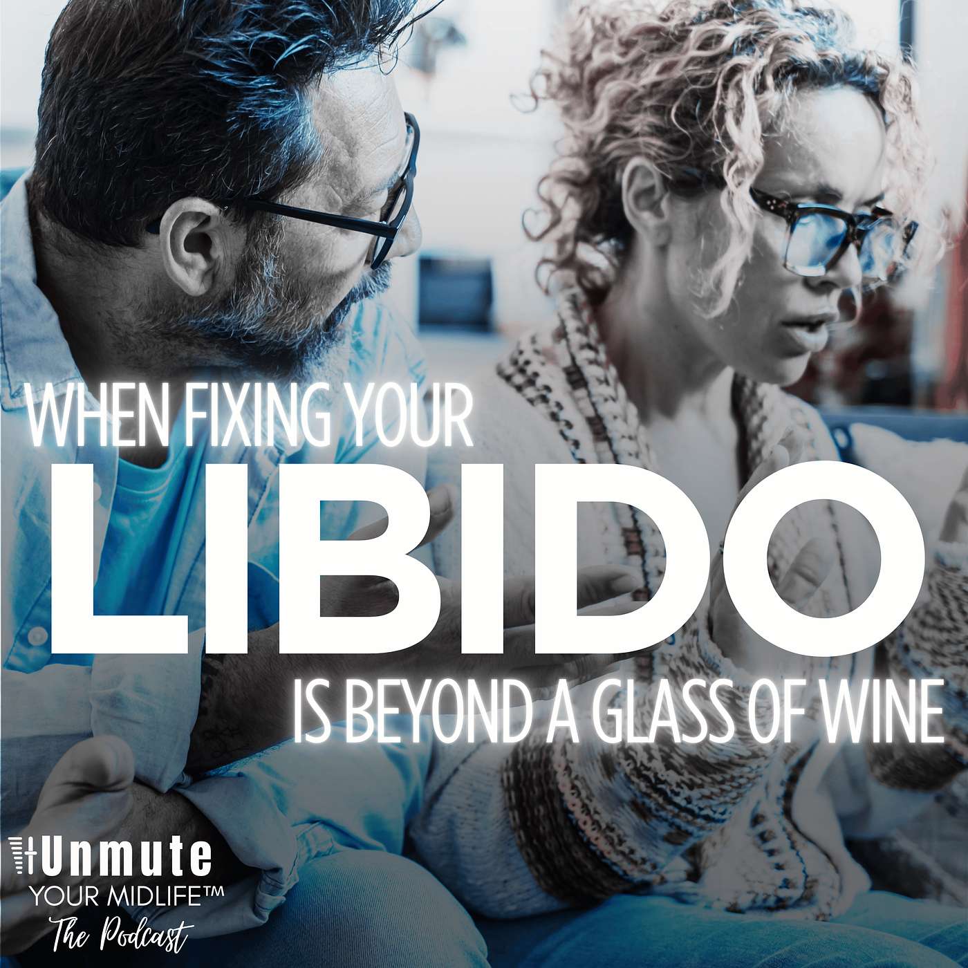 E28: Your Libido Isn't Gone. It's Buried. episode artwork