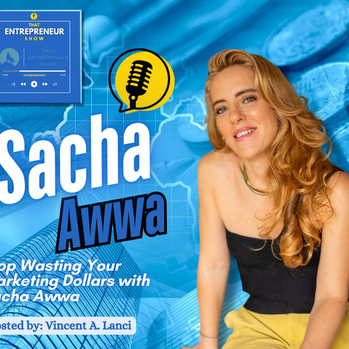 Stop Wasting Your Marketing Dollars with Sacha Awwa