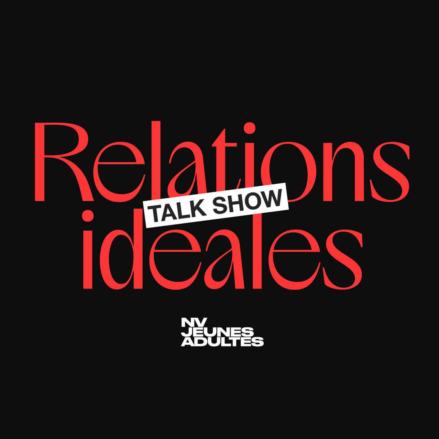 Relations idéales | TALK-SHOW Relations idéales | TALK-SHOW
