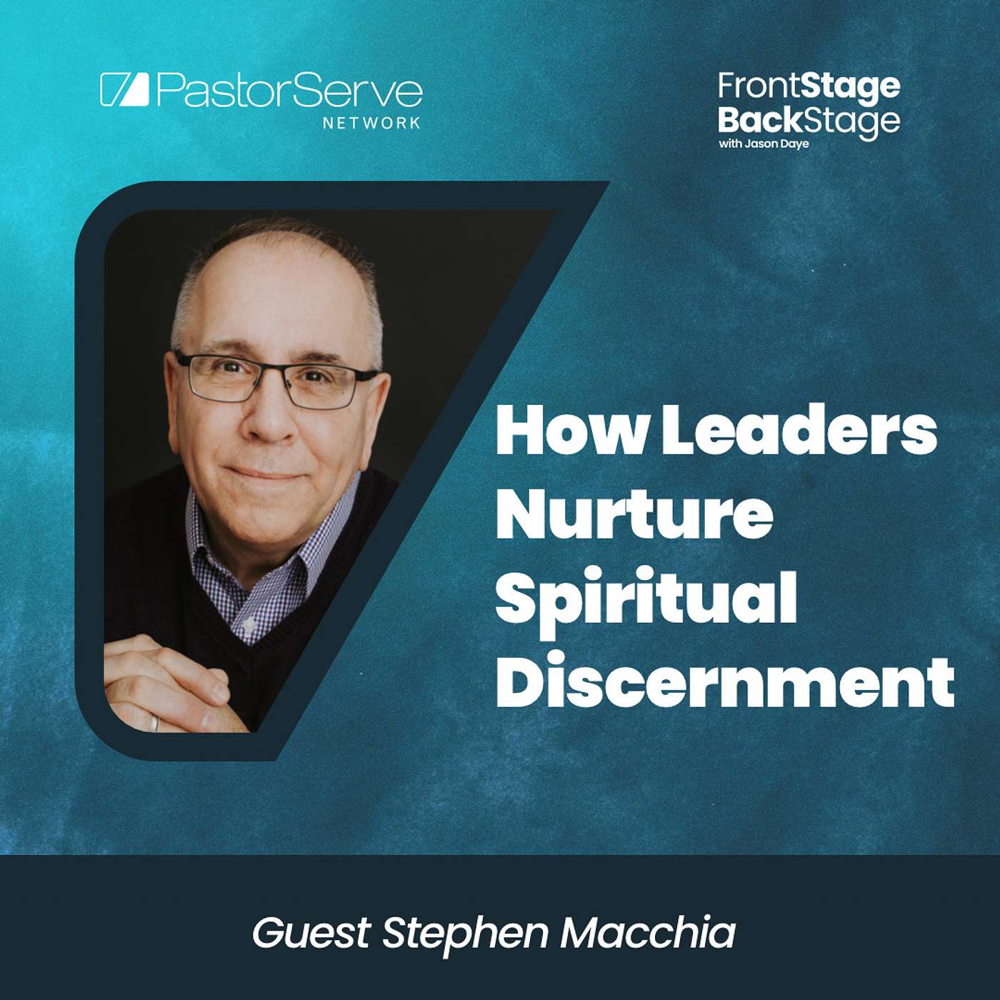 FrontStage BackStage with Jason Daye - Healthy Leadership for Life and Ministry