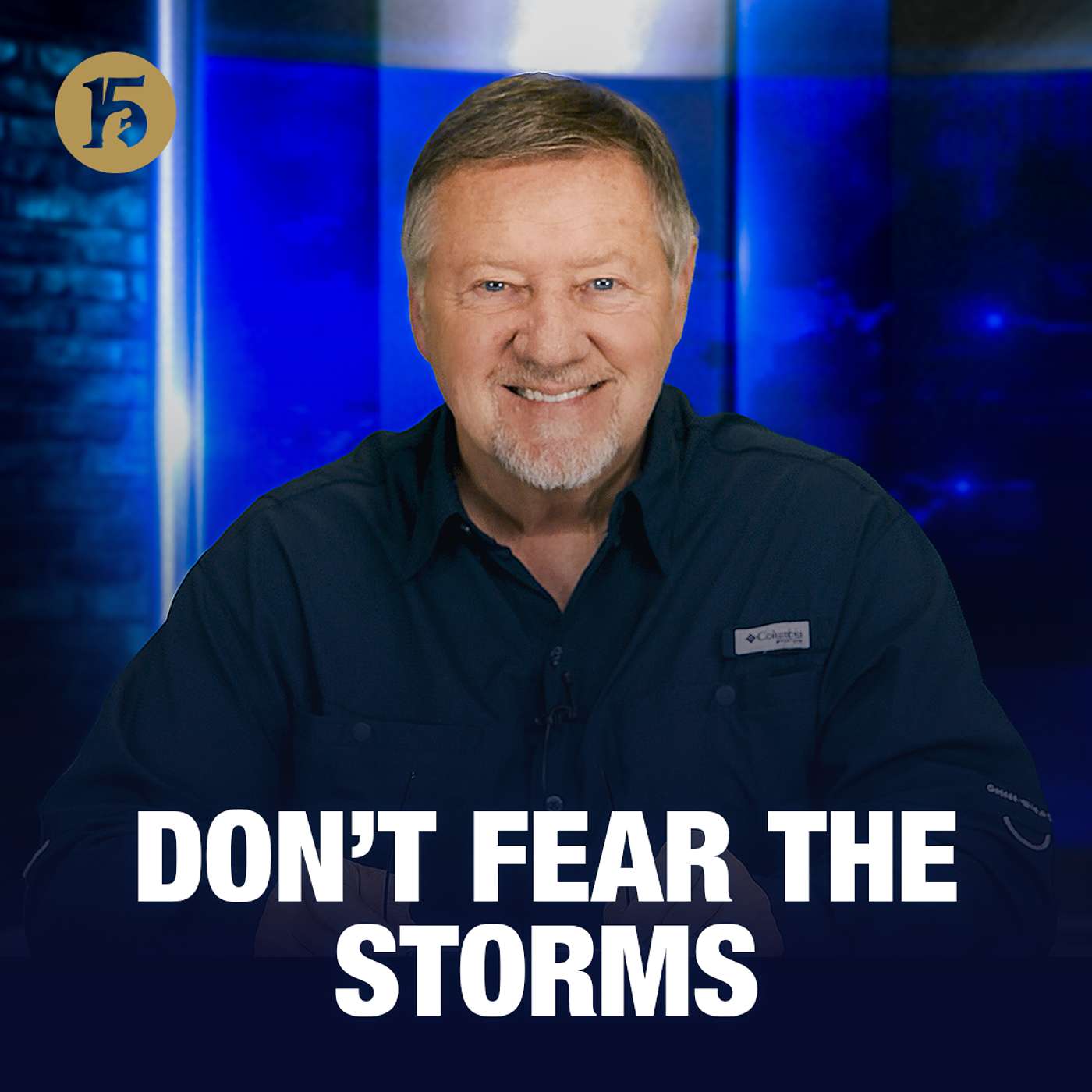 Don’t Fear the Storms | Give Him 15: Daily Prayer with Dutch | January 9, 2026