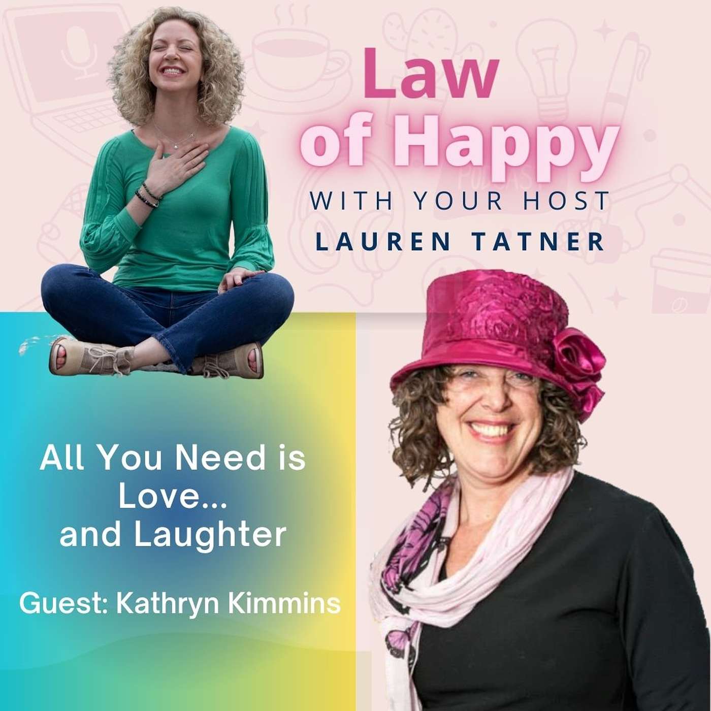 All You Need Is Love...And Laughter (Guest: Kathryn Kimmins)