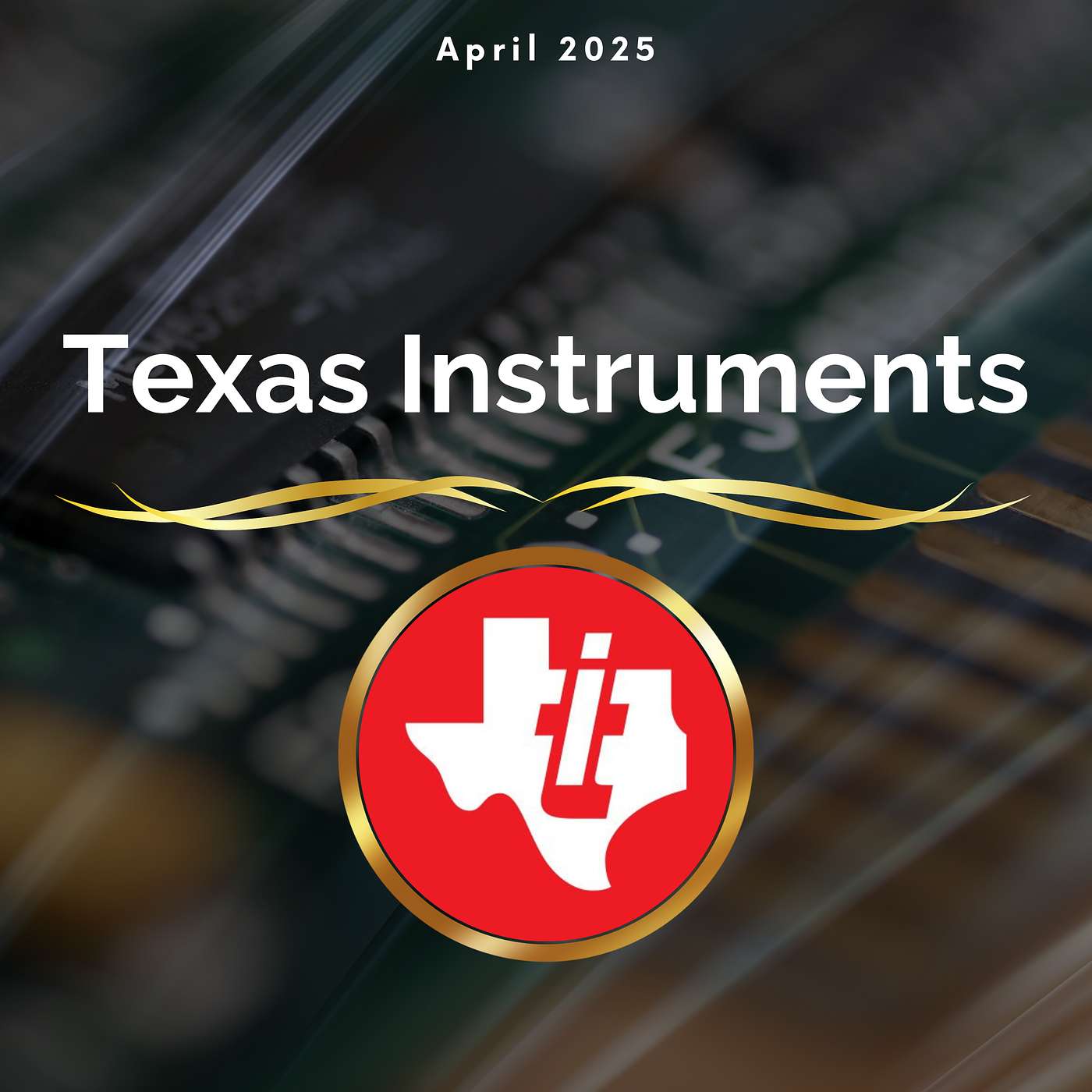 Texas Instruments | April 2025