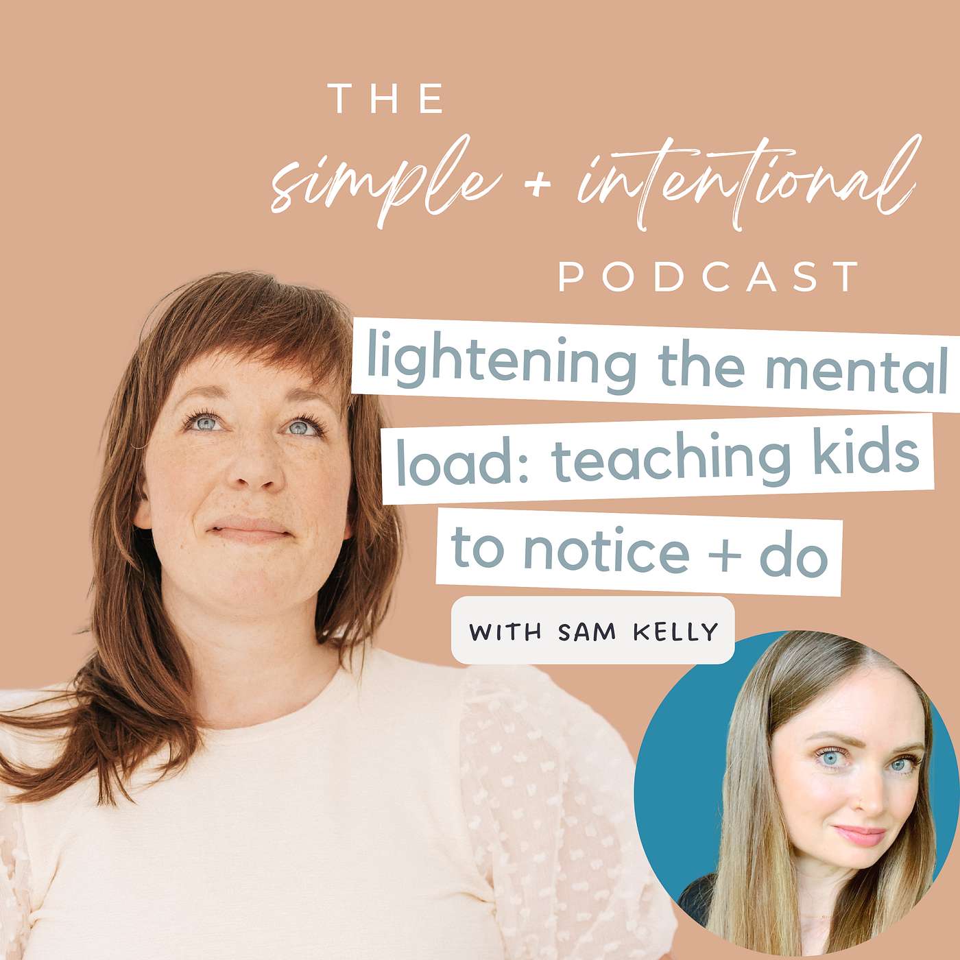 101// Lightening the Mental Load: Teaching Kids to Notice + Do with Sam Kelly