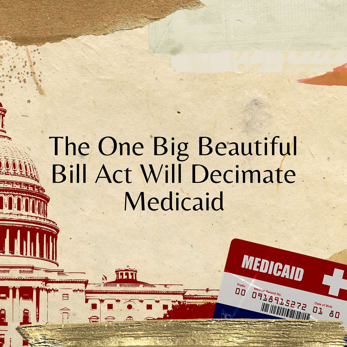 The One Big Beautiful Bill Act Will Decimate Medicaid