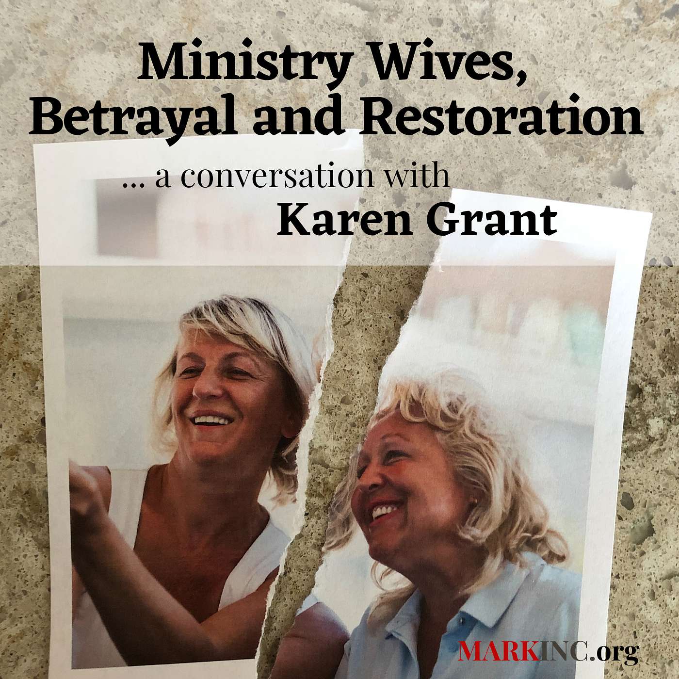 Ministry Wives: Betrayal and Restoration - A Conversation with Karen Grant