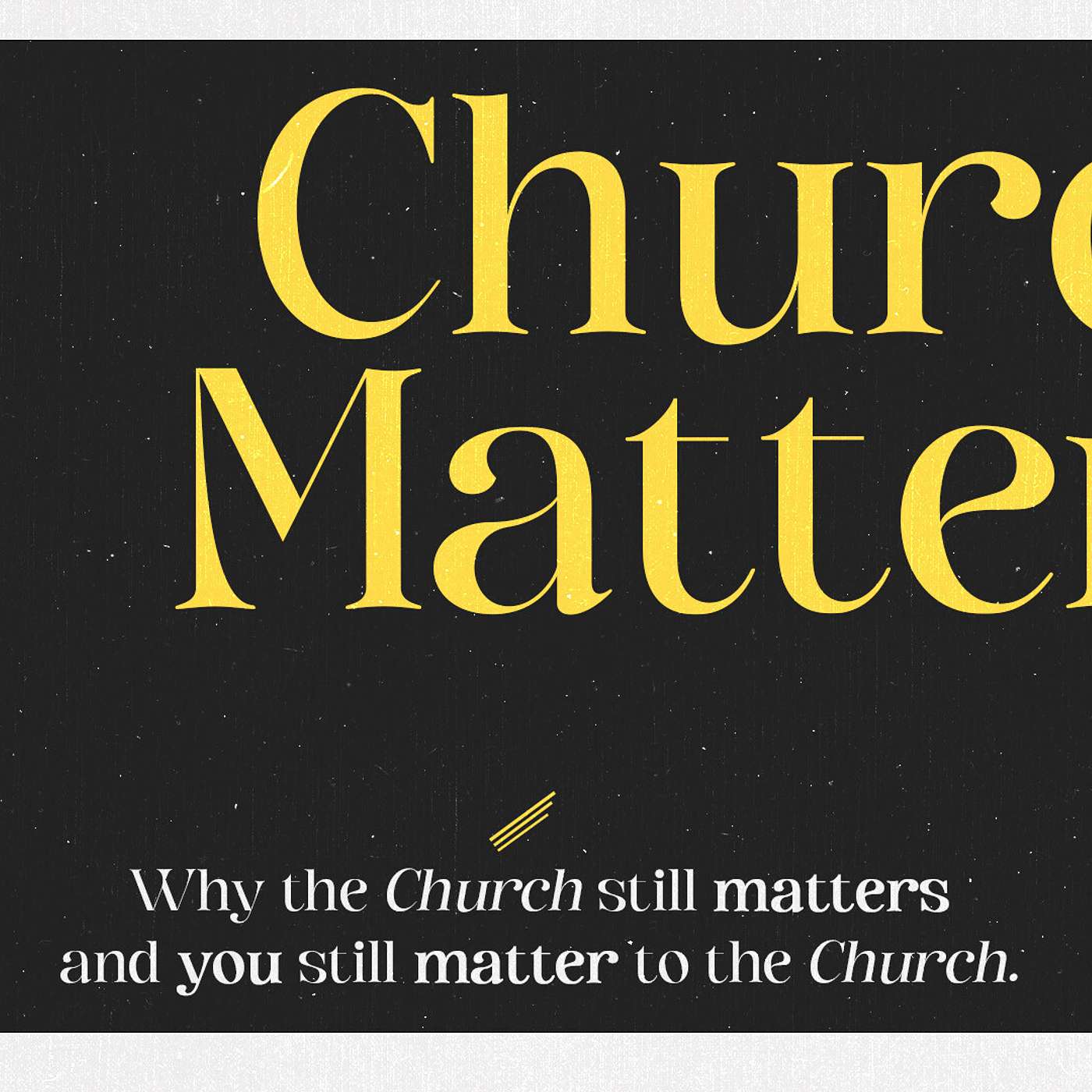 God's Desire for the Church - Church Matters - Week 1 - Shawn Green