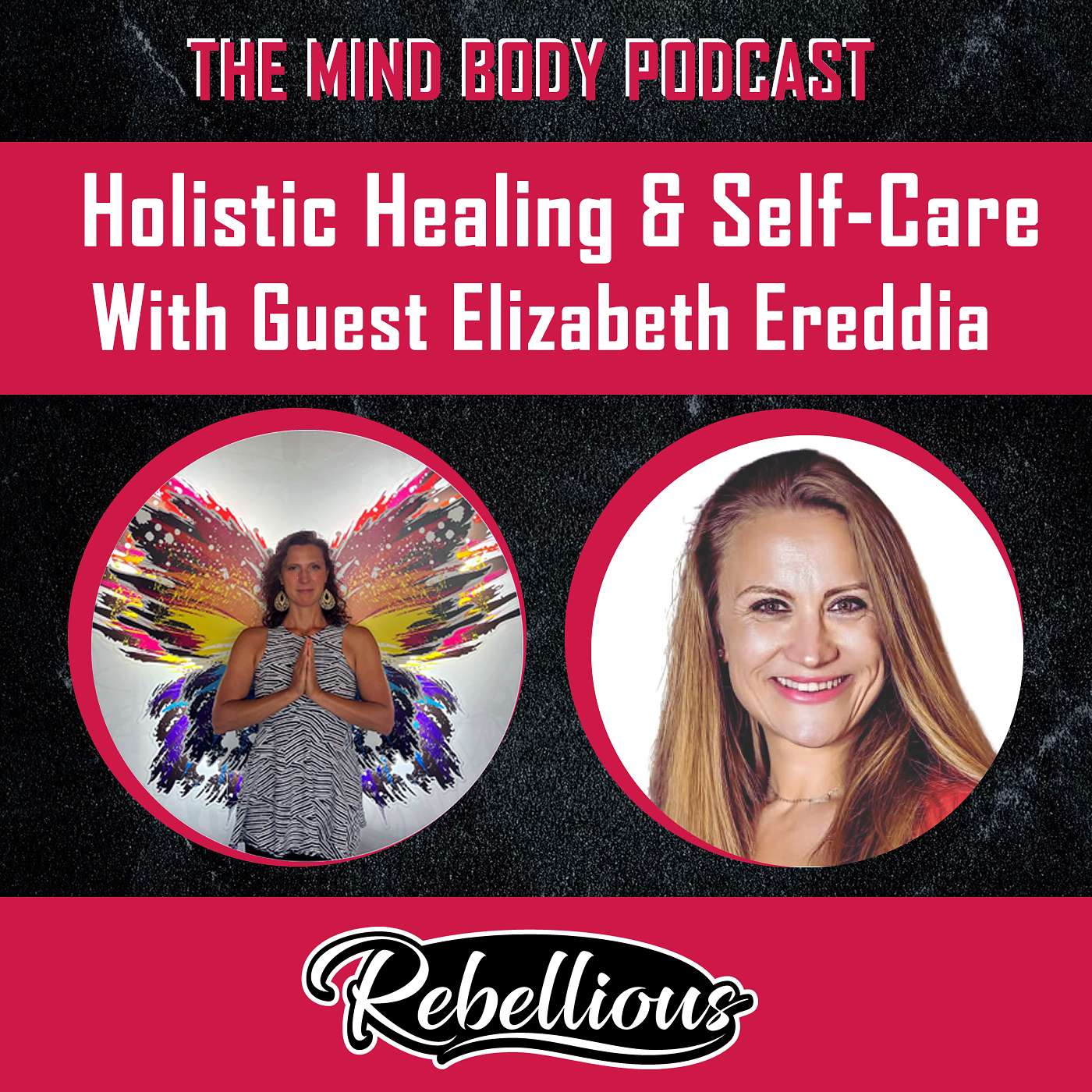 The Mind-Body Podcast, Your Rebellious Podcast