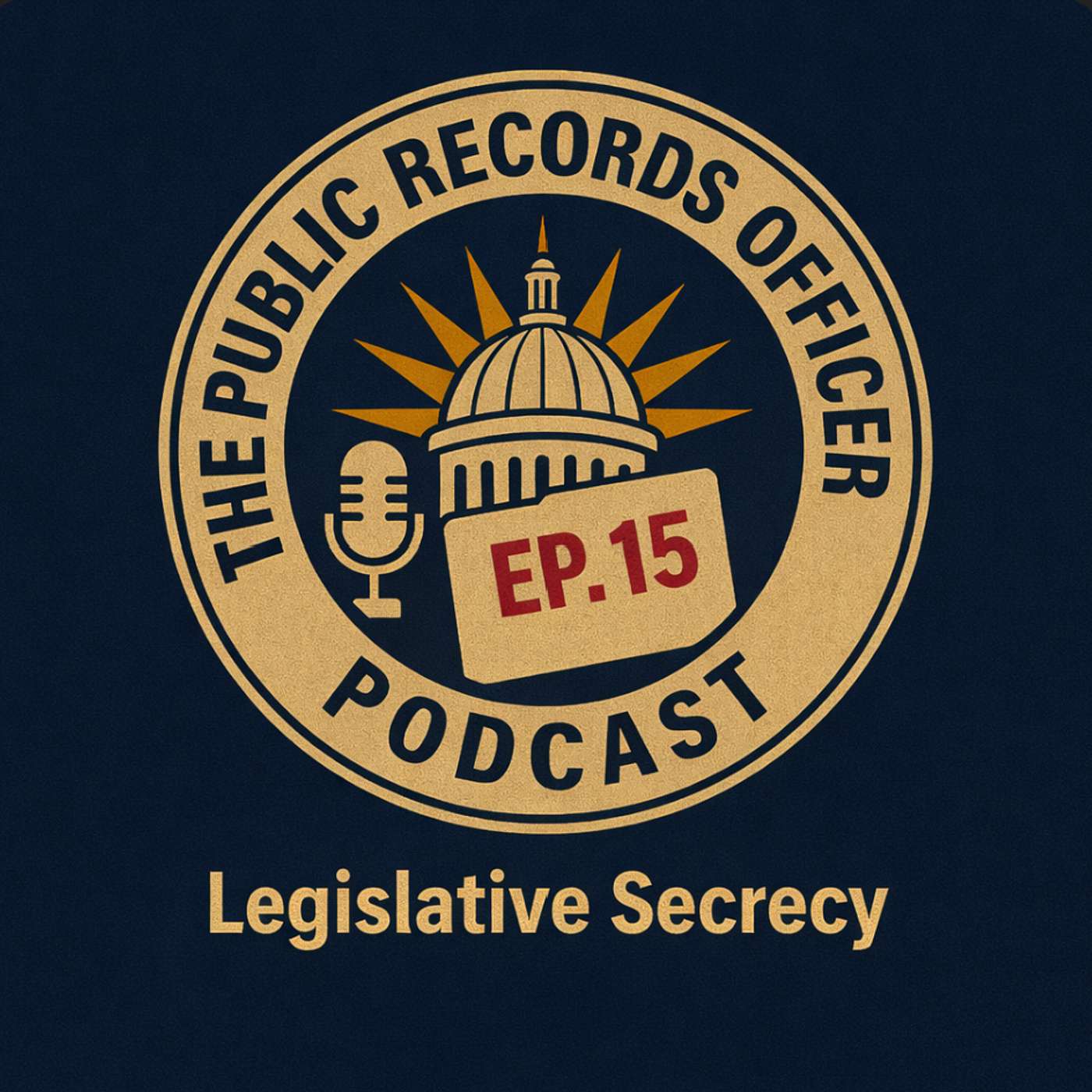 Ep. 15 Legislative Secrecy