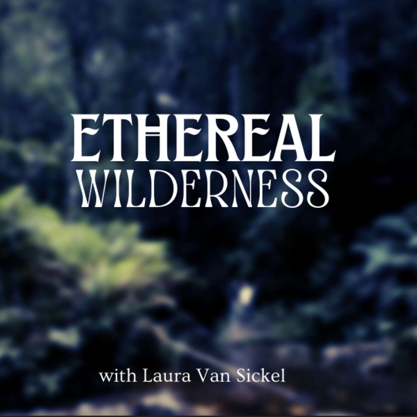 Ethereal Wilderness