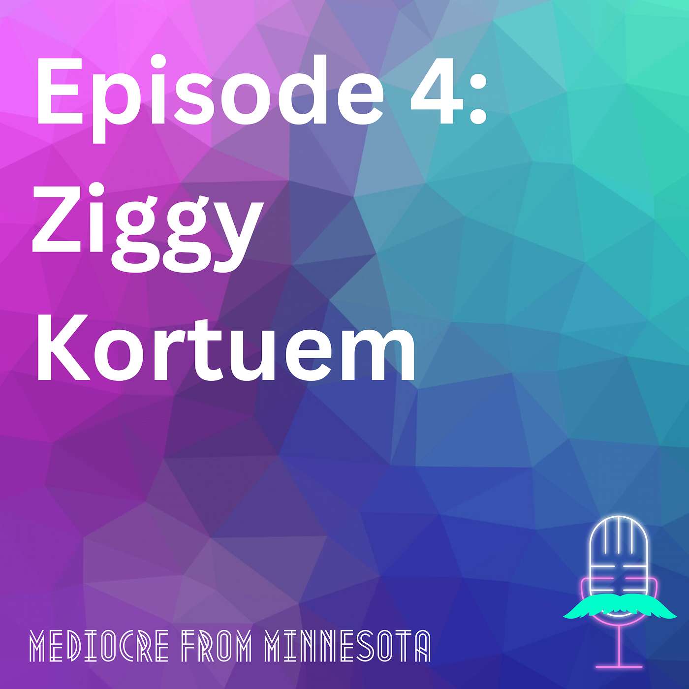 Episode 4 - Ziggy Kortuem