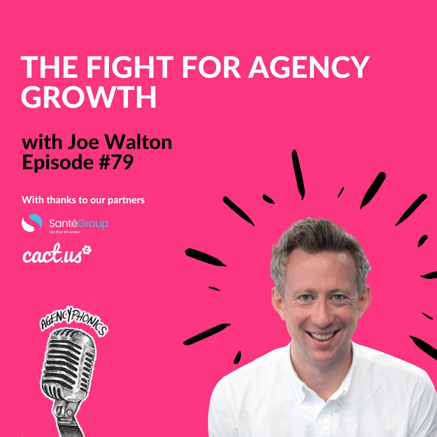 Agencyphonics Episode #79 with Joe Walton - The Fight for Agency Growth