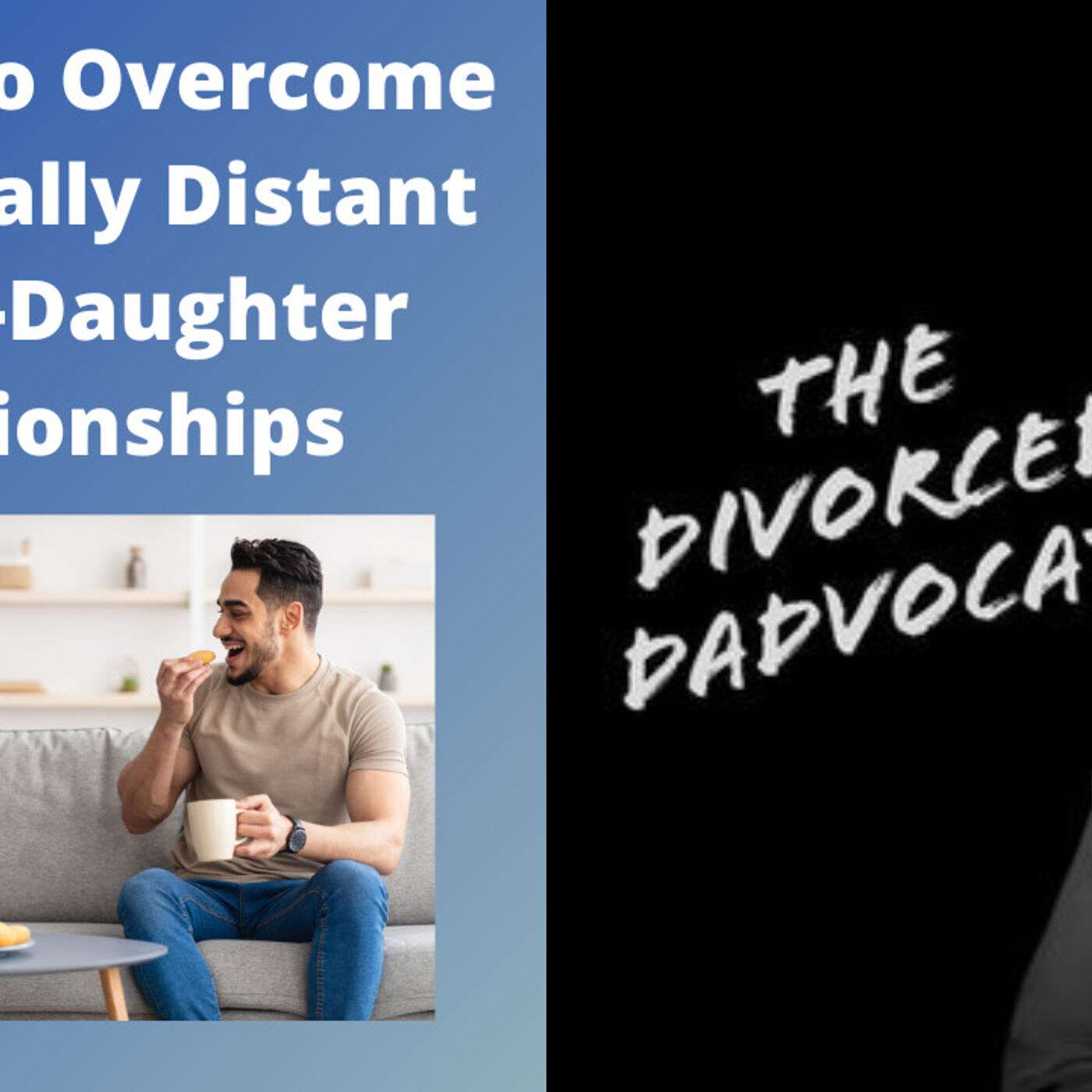 The Divorced Dadvocate: Divorce Support For Dads - Members Podcast