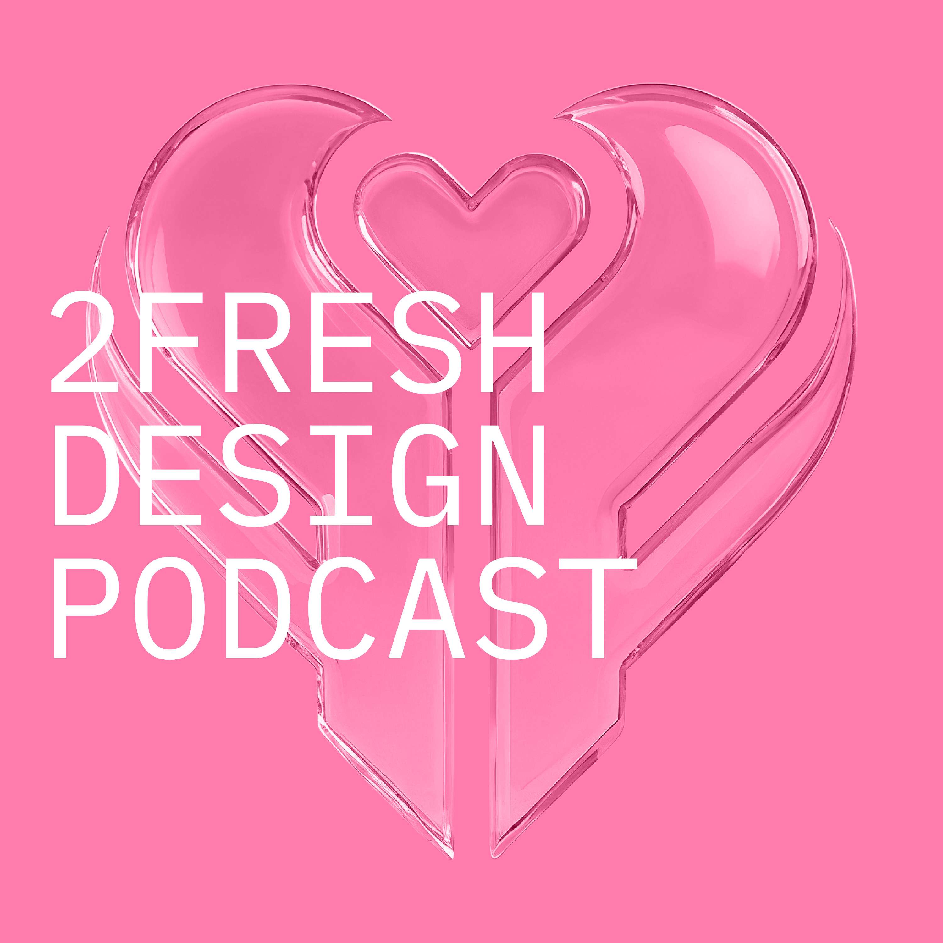 2FRESH Design Podcast