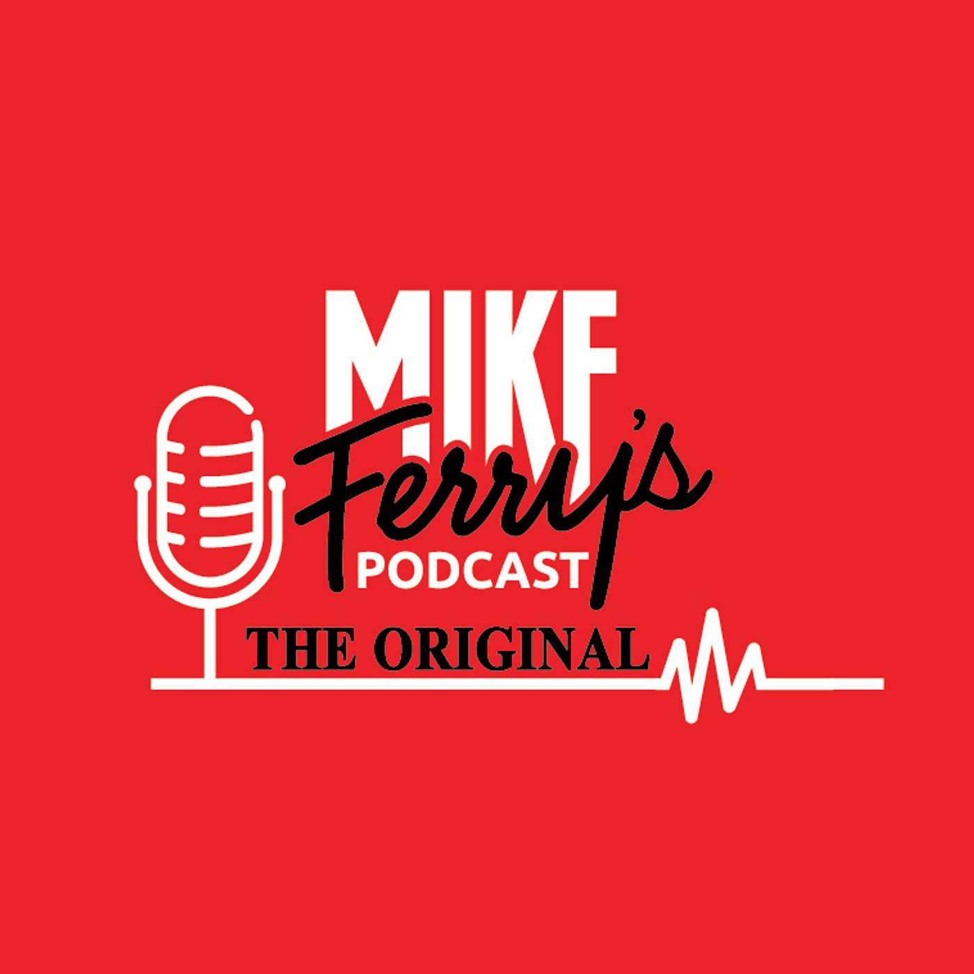 Mike Ferry's Podcast: The Original