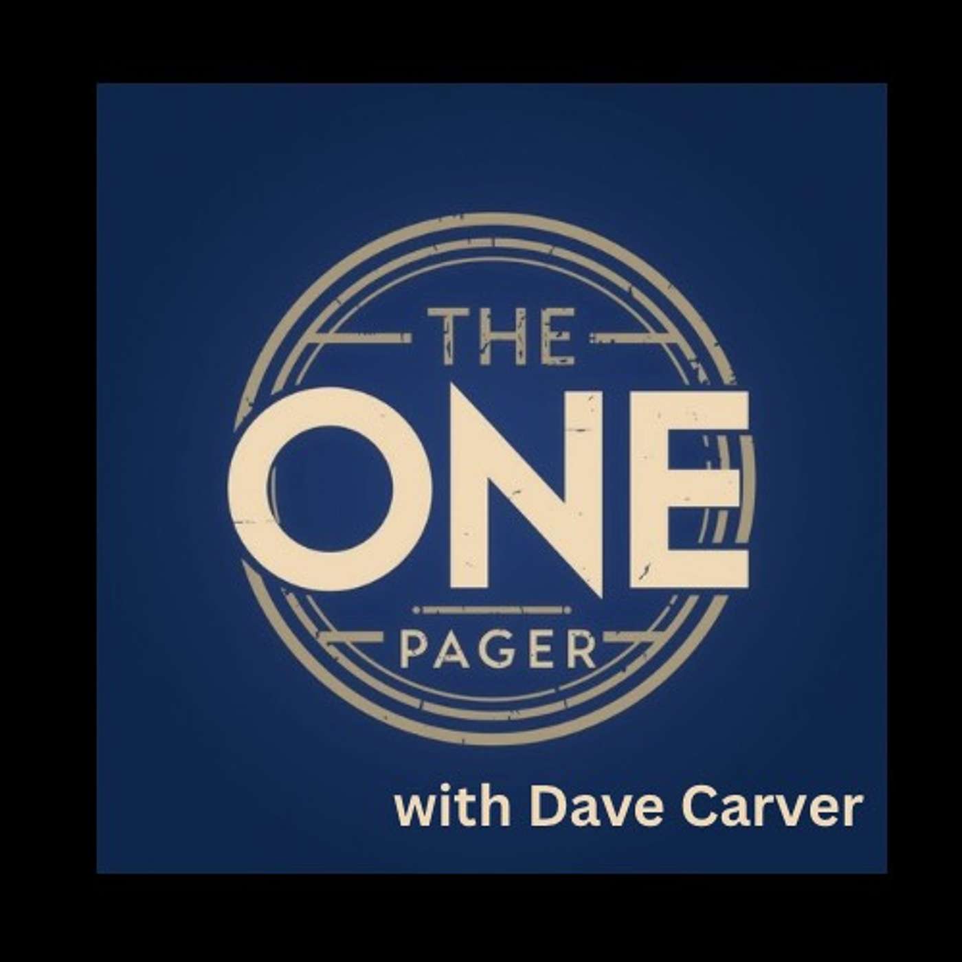 The One Pager with Dave Carver