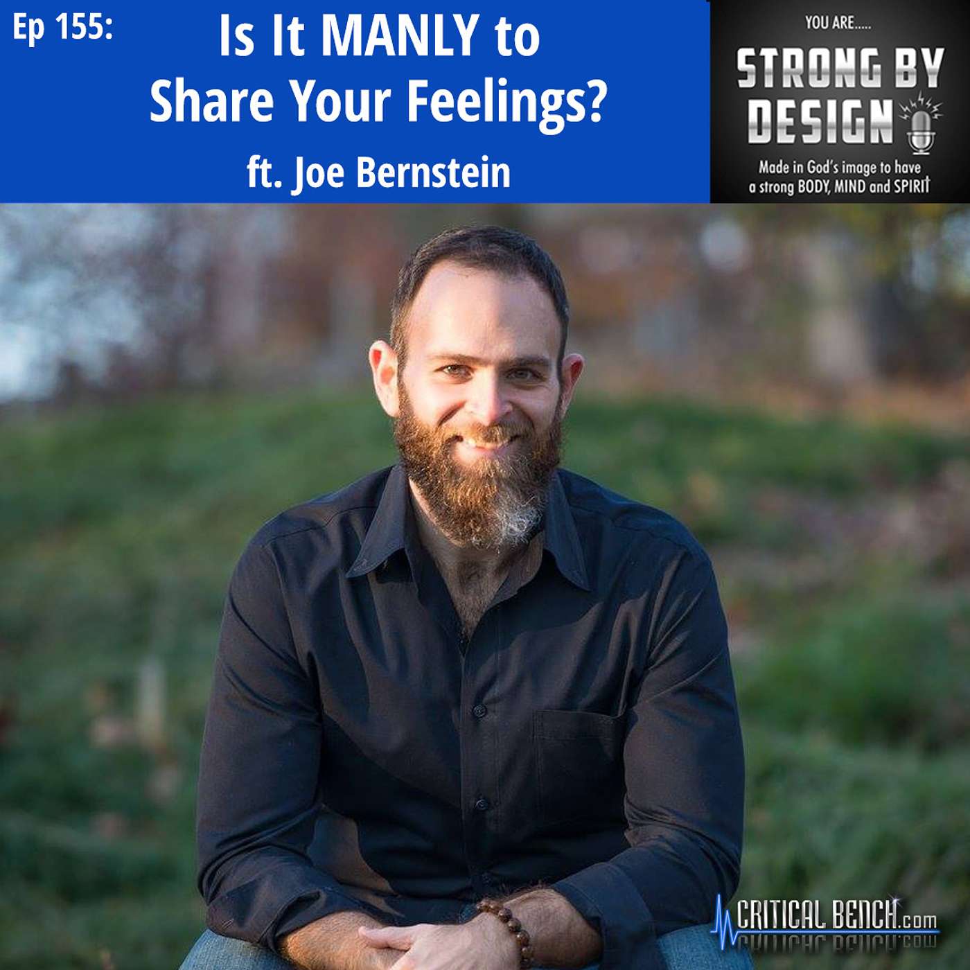 Ep 155 Is It MANLY to Share Your Feelings? ft. Joe Bernstein