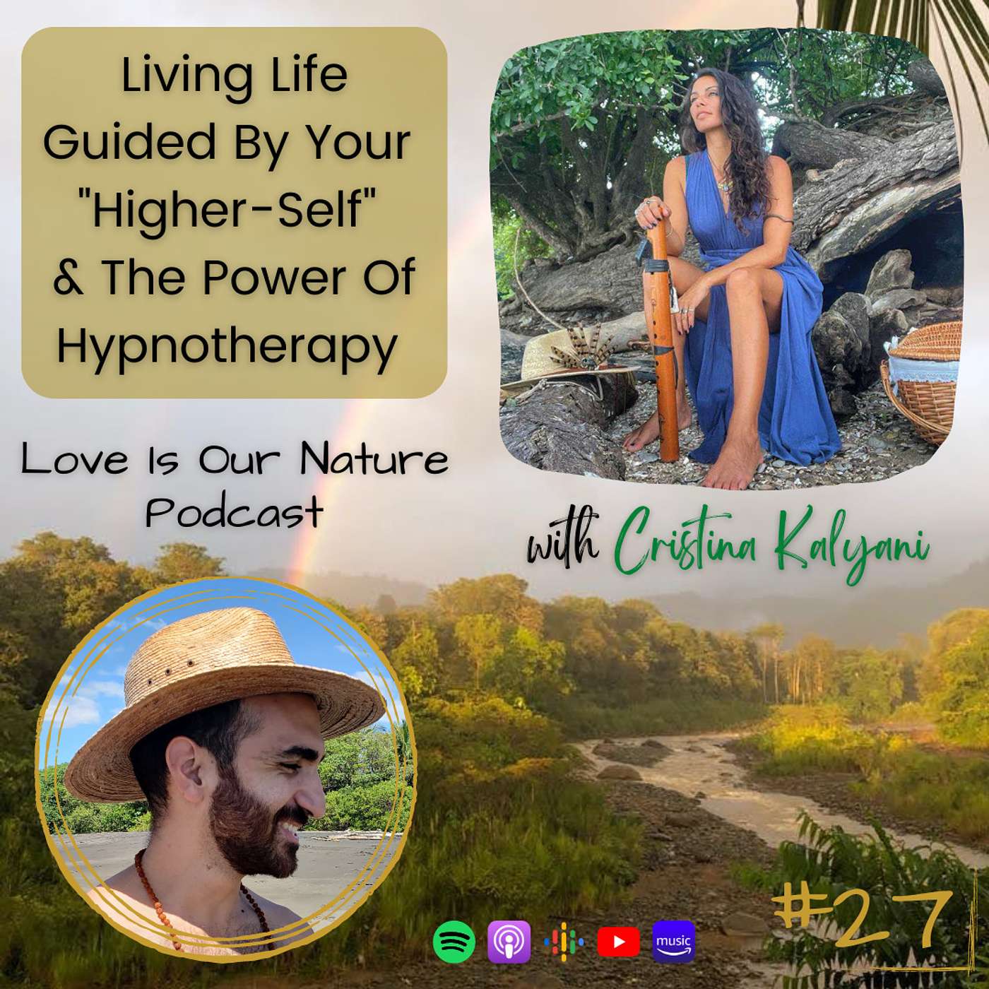 Ep 27. Living Life Guided By Your "Higher-Self"  & The Power Of Hypnotherapy w/ Cristina Kalyani