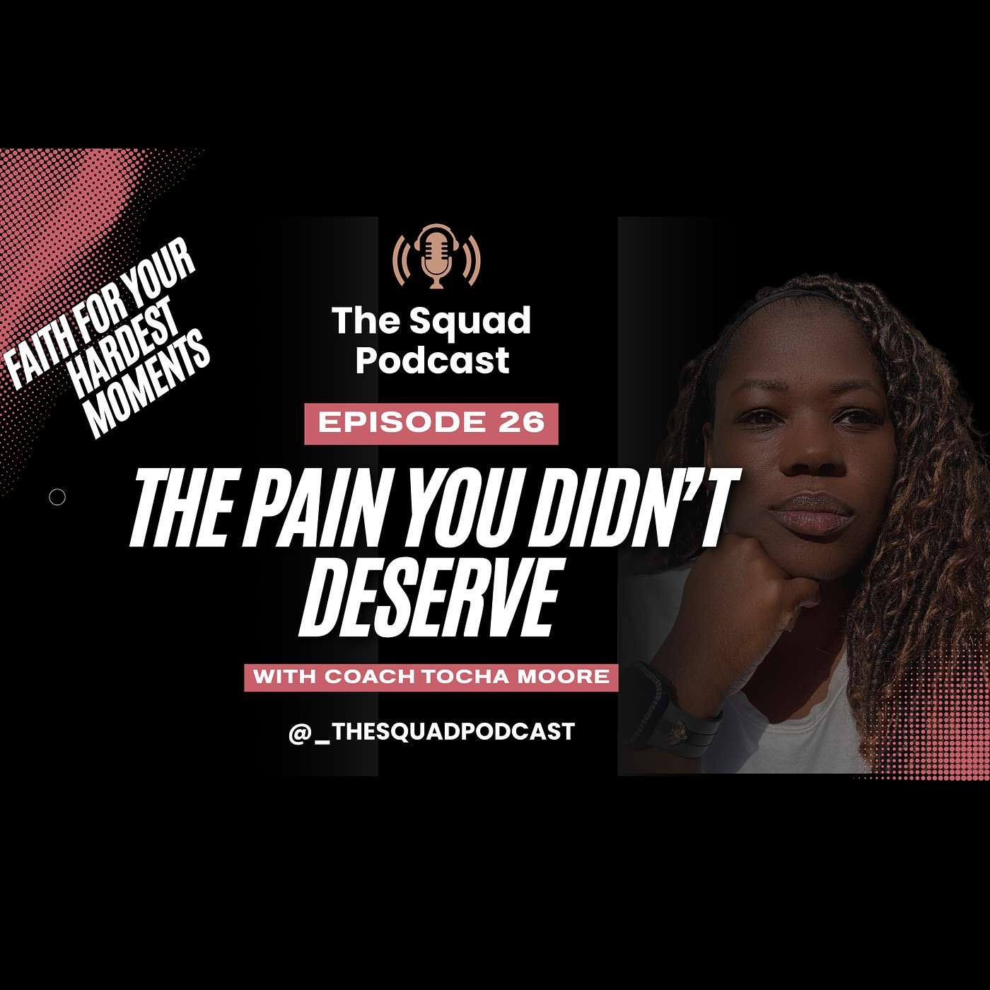 The Squad Podcast with Coach Tocha Moore: Purpose, Pain & Personal Growth for Women