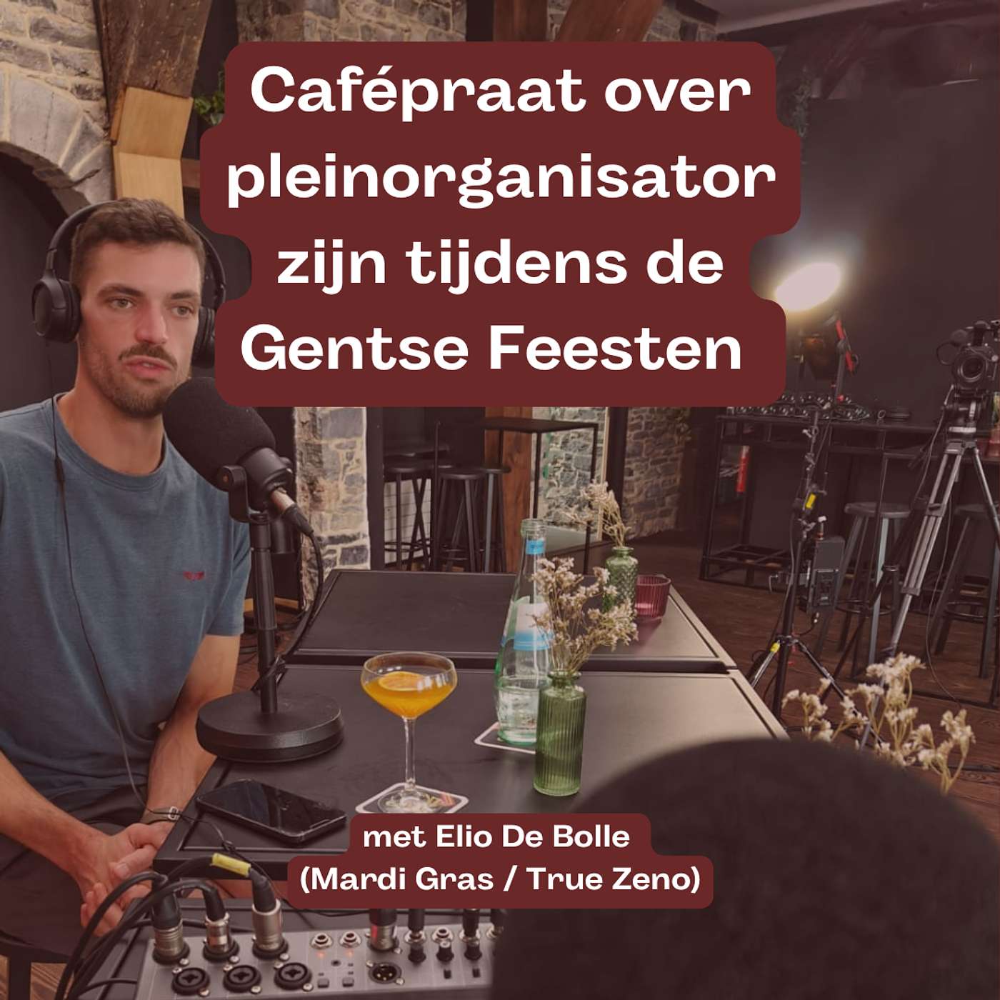 #45 Cafépraat over pleinorganisator zijn tijdens de Gentse Feesten met Elio De Bolle (Mardi Gras / True Zeno) #45 Cafépraat over pleinorganisator zijn tijdens de Gentse Feesten met Elio De Bolle (Mardi Gras / True Zeno)