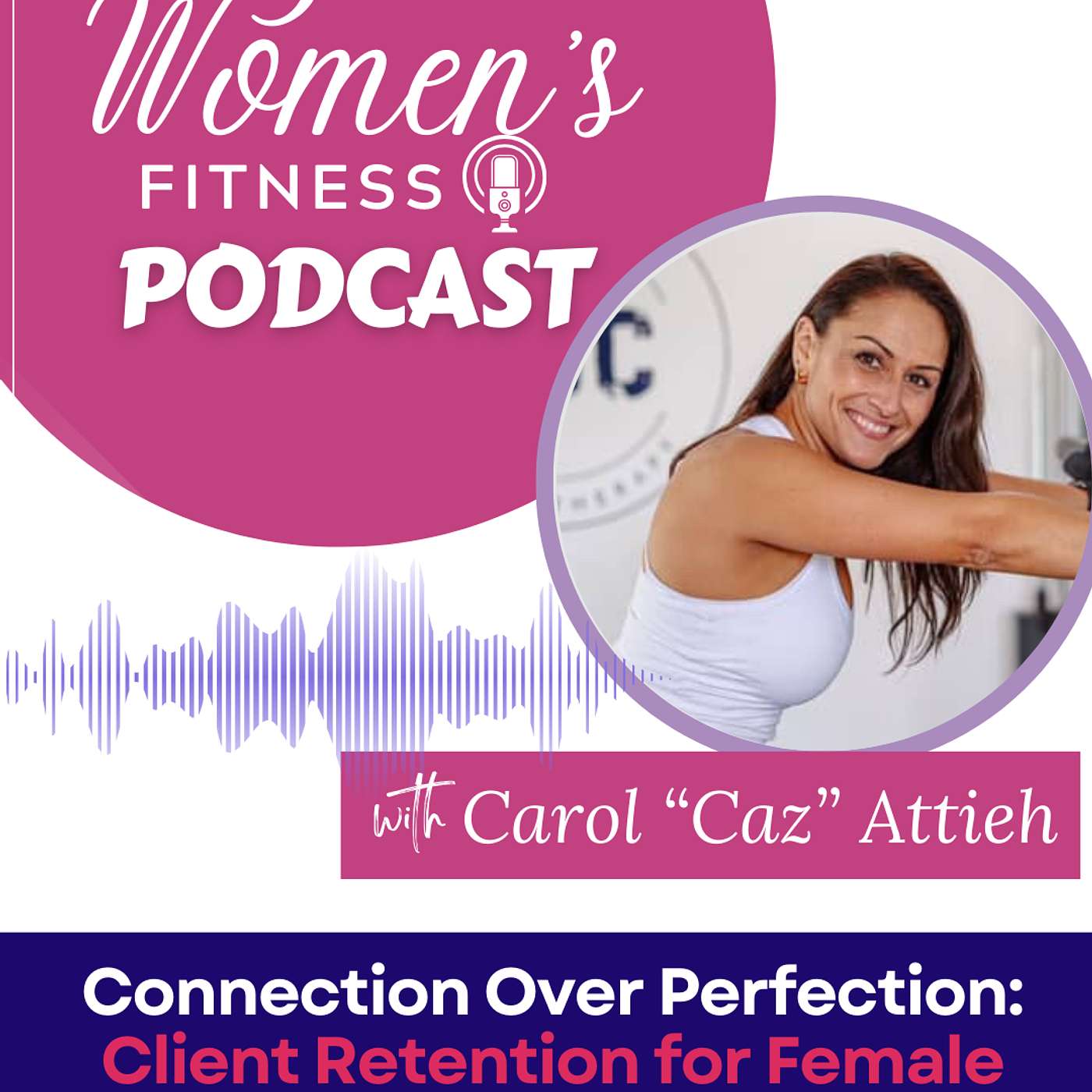 Connection Over Perfection: Client Retention for Female Trainers