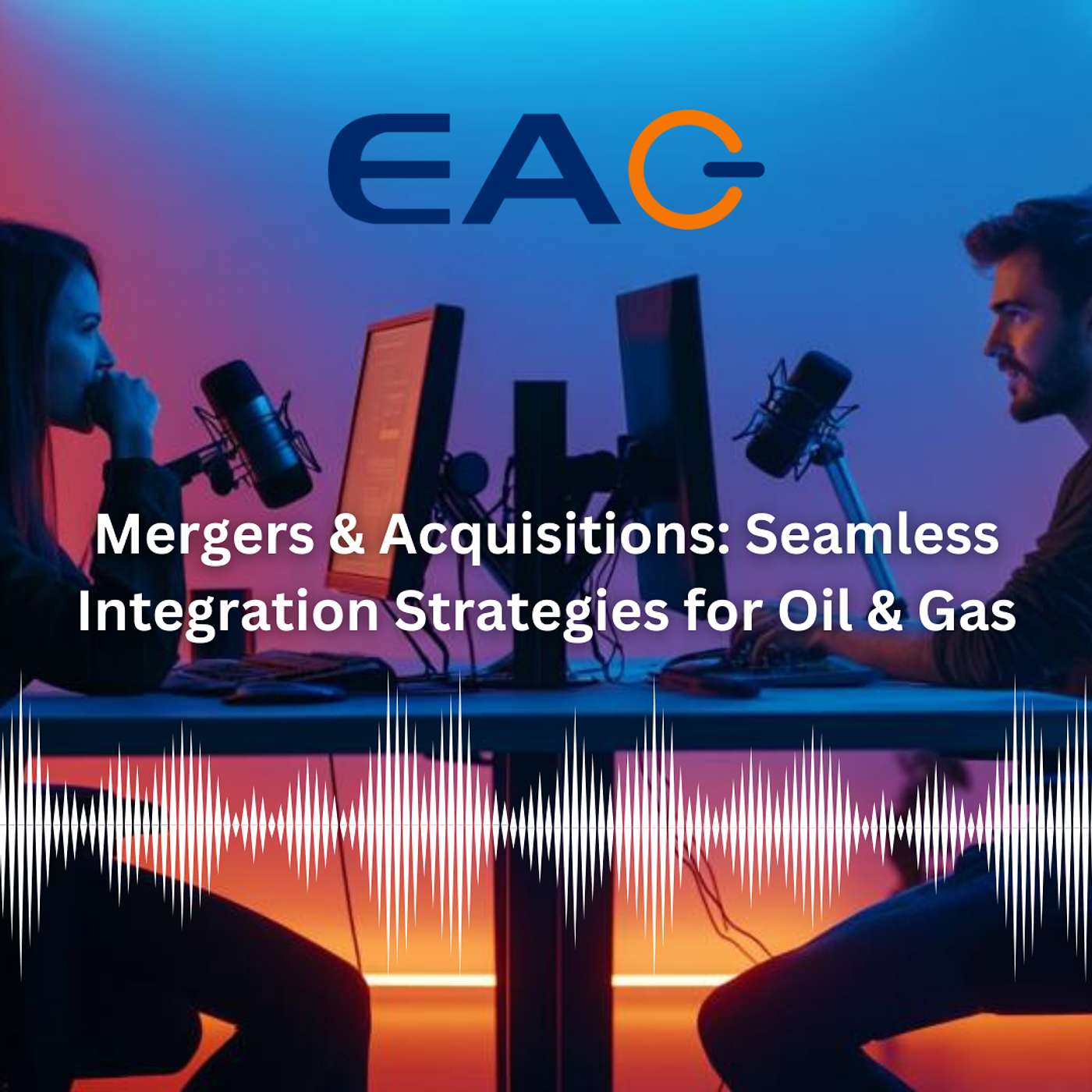 Mergers & Acquisitions: Seamless Integration Strategies for Oil & Gas