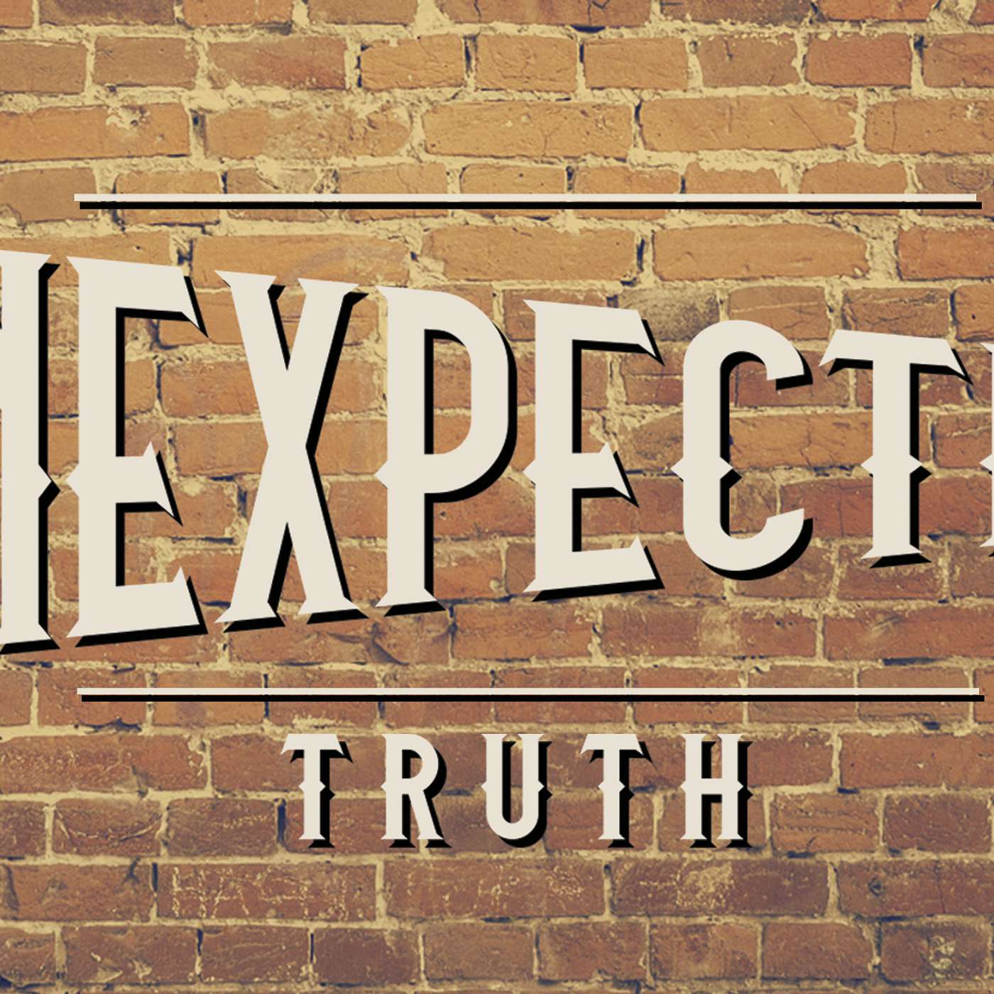 Unexpected Truth: Week 1