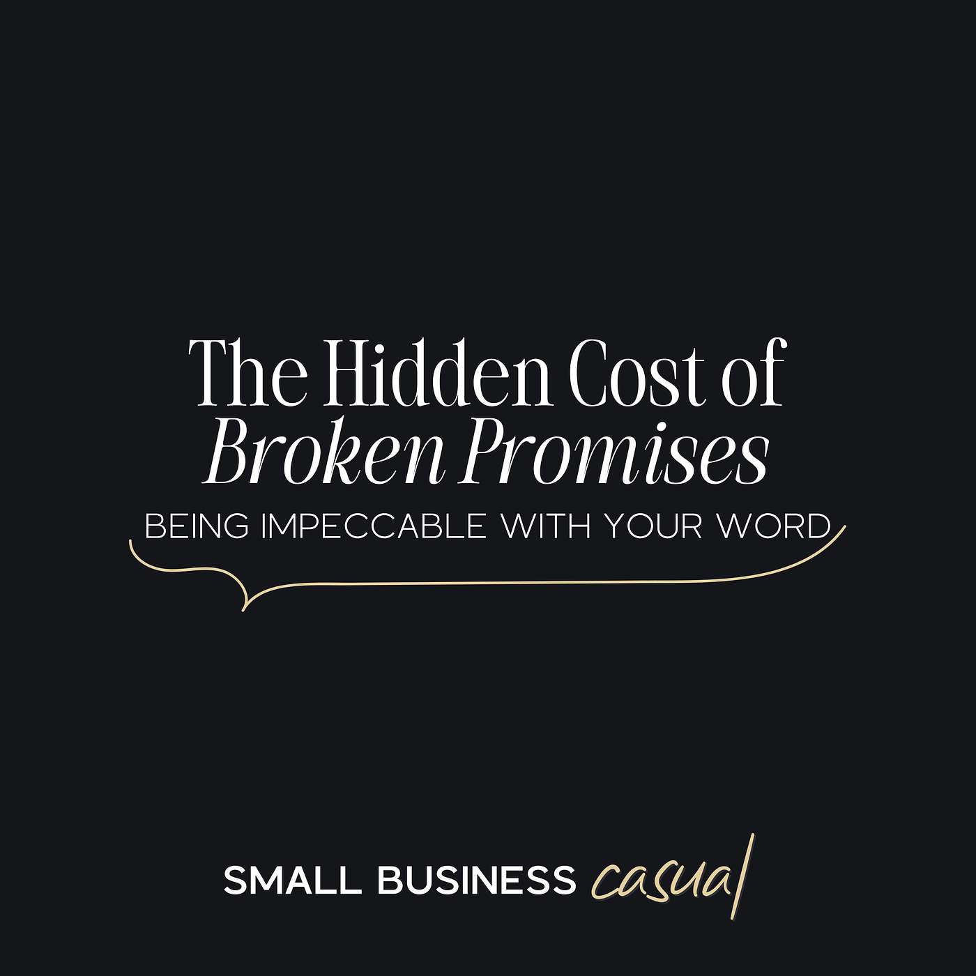 The Hidden Cost of Broken Promises: Being Impeccable with Your Word